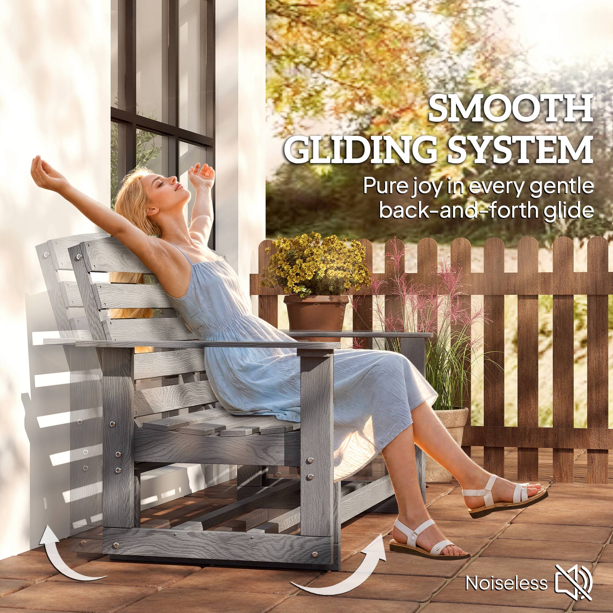 SMOOTH GLIDING SYSTEM  
Pure joy in every gentle back-and-forth glide  
Noiseless