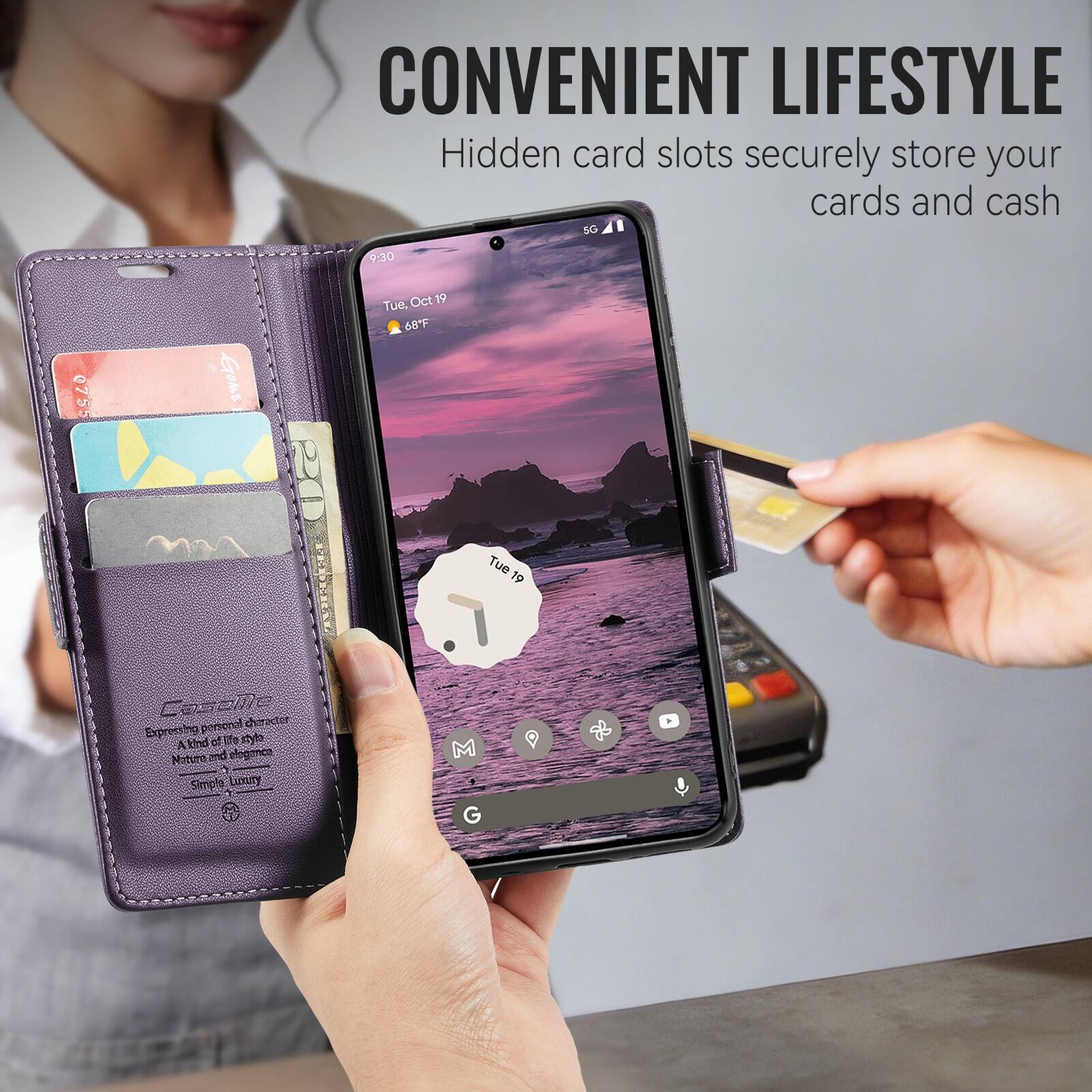 CONVENIENT LIFESTYLE  
Hidden card slots securely store your cards and cash  

9:30  
Tue, Oct 19  
68°F  

Gome man 20  
FEDERAL Caselle  
charactor  
Expressing personal kind of life style  
Nature and elegance  
Simple Luxury