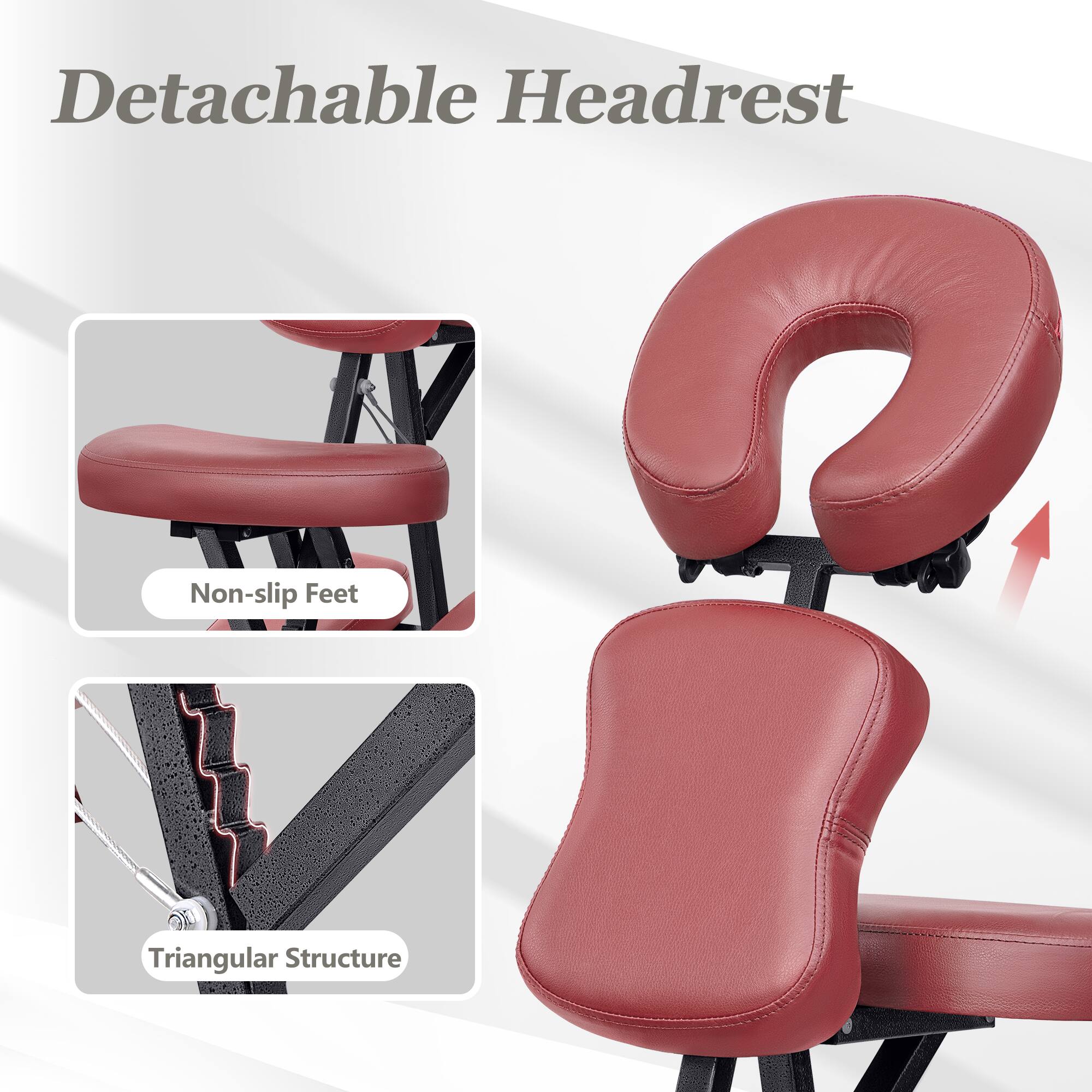Detachable Headrest
Non-slip Feet
Triangular Structure