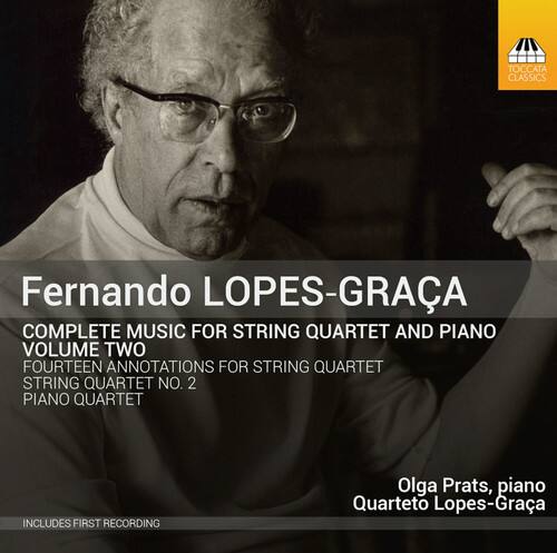 Fernando LOPES-GRACA  
COMPLETE MUSIC FOR STRING QUARTET AND PIANO  
VOLUME TWO  
FOURTEEN ANNOTATIONS FOR STRING QUARTET  
STRING QUARTET NO. 2  
PIANO QUARTET  

Olga Prats, piano  
Quarteto Lopes-Graca  

INCLUDES FIRST RECORDING