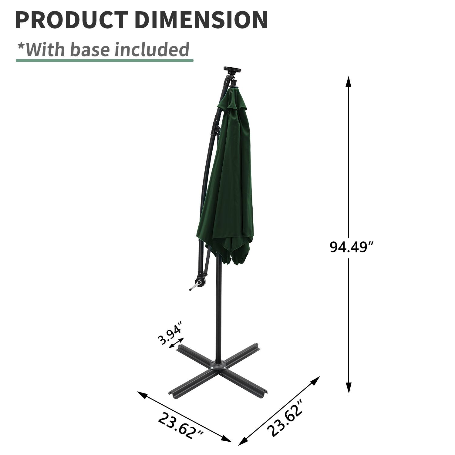 PRODUCT DIMENSION  
*With base included  

94.49"  
3.94"  
23.62"  
23.62"