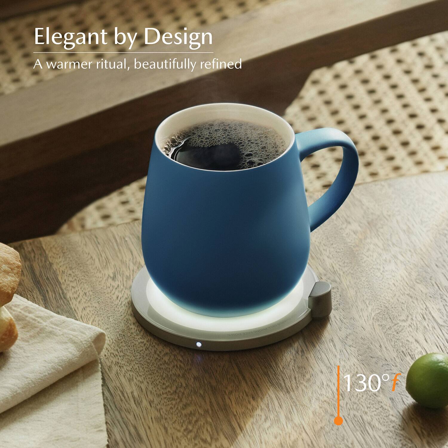 Elegant by Design  
A warmer ritual, beautifully refined  
130°F