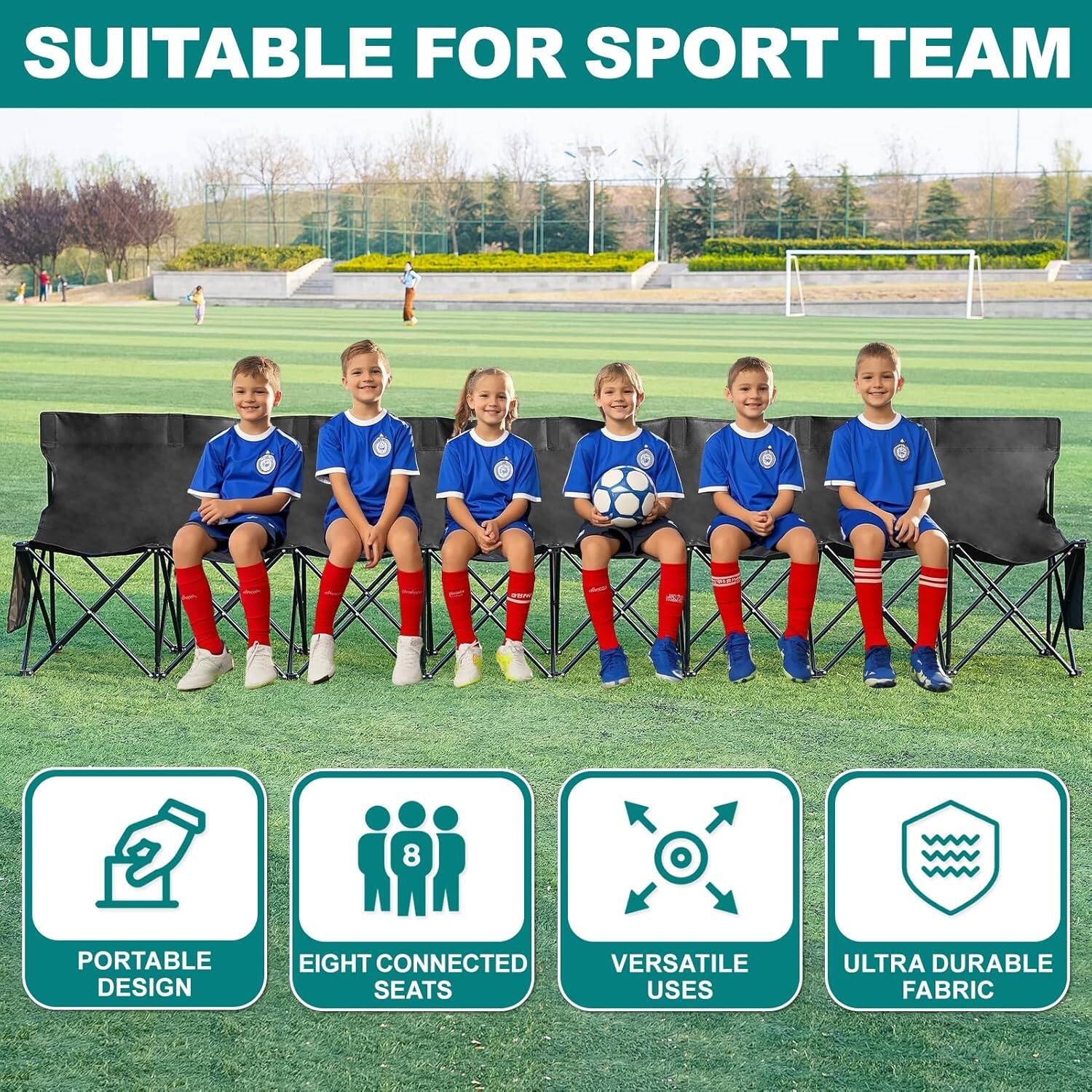 SUITABLE FOR SPORT TEAM

- PORTABLE DESIGN
- EIGHT CONNECTED SEATS
- VERSATILE USES
- ULTRA DURABLE FABRIC