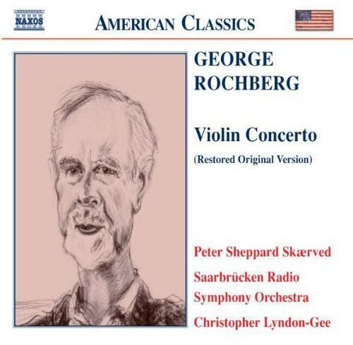 NAXOS AMERICAN CLASSICS  
GEORGE ROCHBERG  
Violin Concerto  
(Restored Original Version)  

Peter Sheppard Skærved  
Saarbrücken Radio Symphony Orchestra  
Christopher Lyndon-Gee