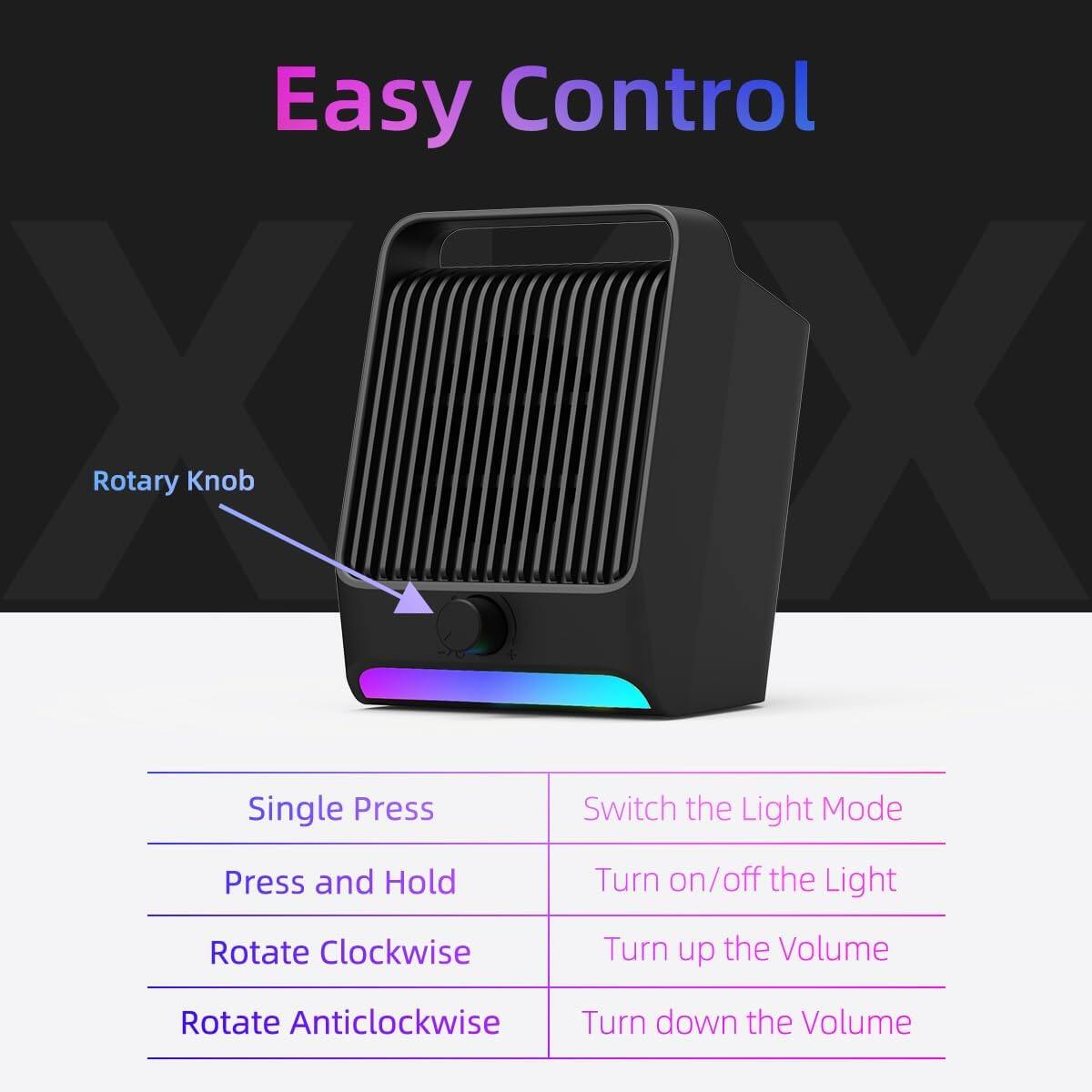 Easy Control

Rotary Knob

- Single Press: Switch the Light Mode
- Press and Hold: Turn on/off the Light
- Rotate Clockwise: Turn up the Volume
- Rotate Anticlockwise: Turn down the Volume