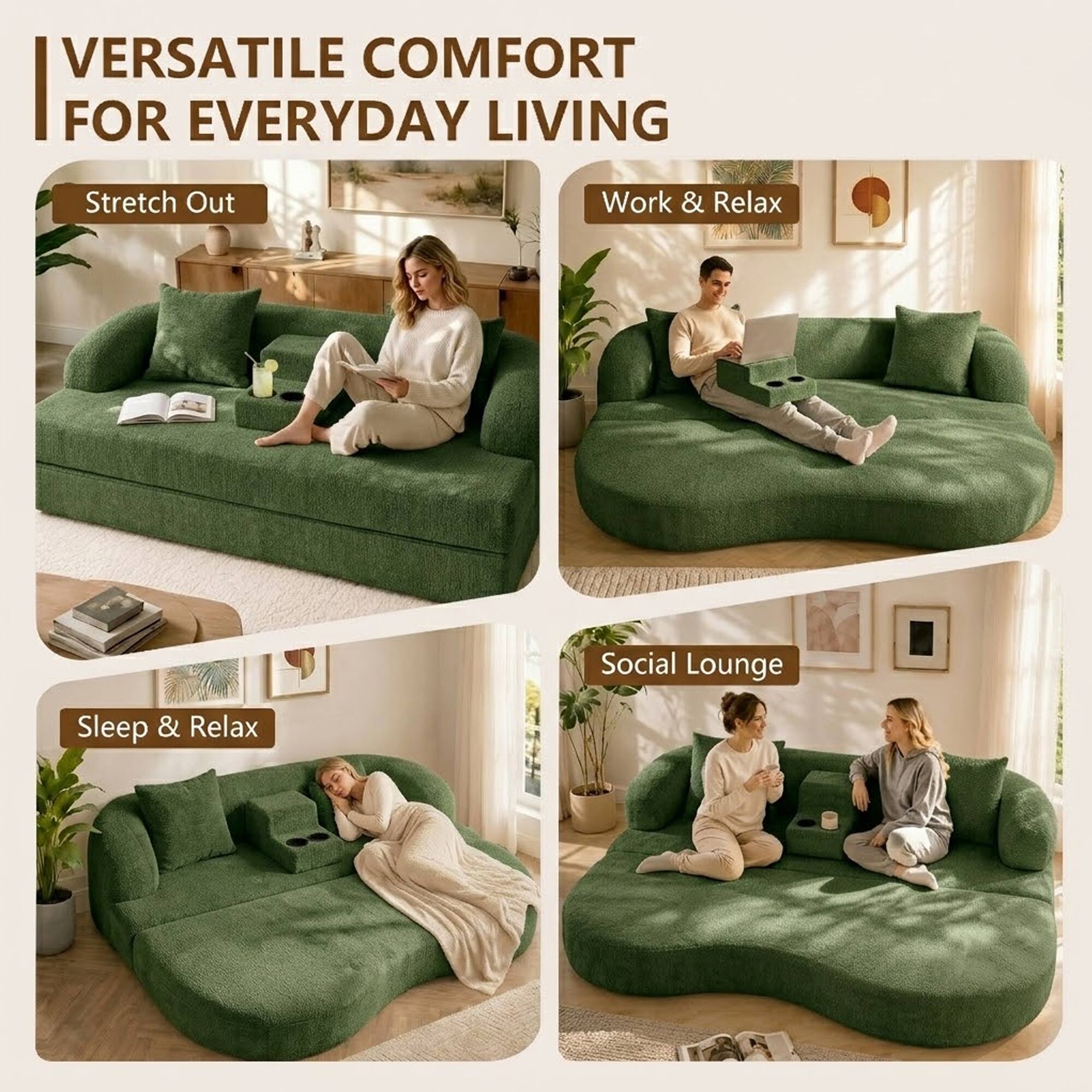 VERSATILE COMFORT FOR EVERYDAY LIVING

- Stretch Out
- Work & Relax
- Sleep & Relax
- Social Lounge