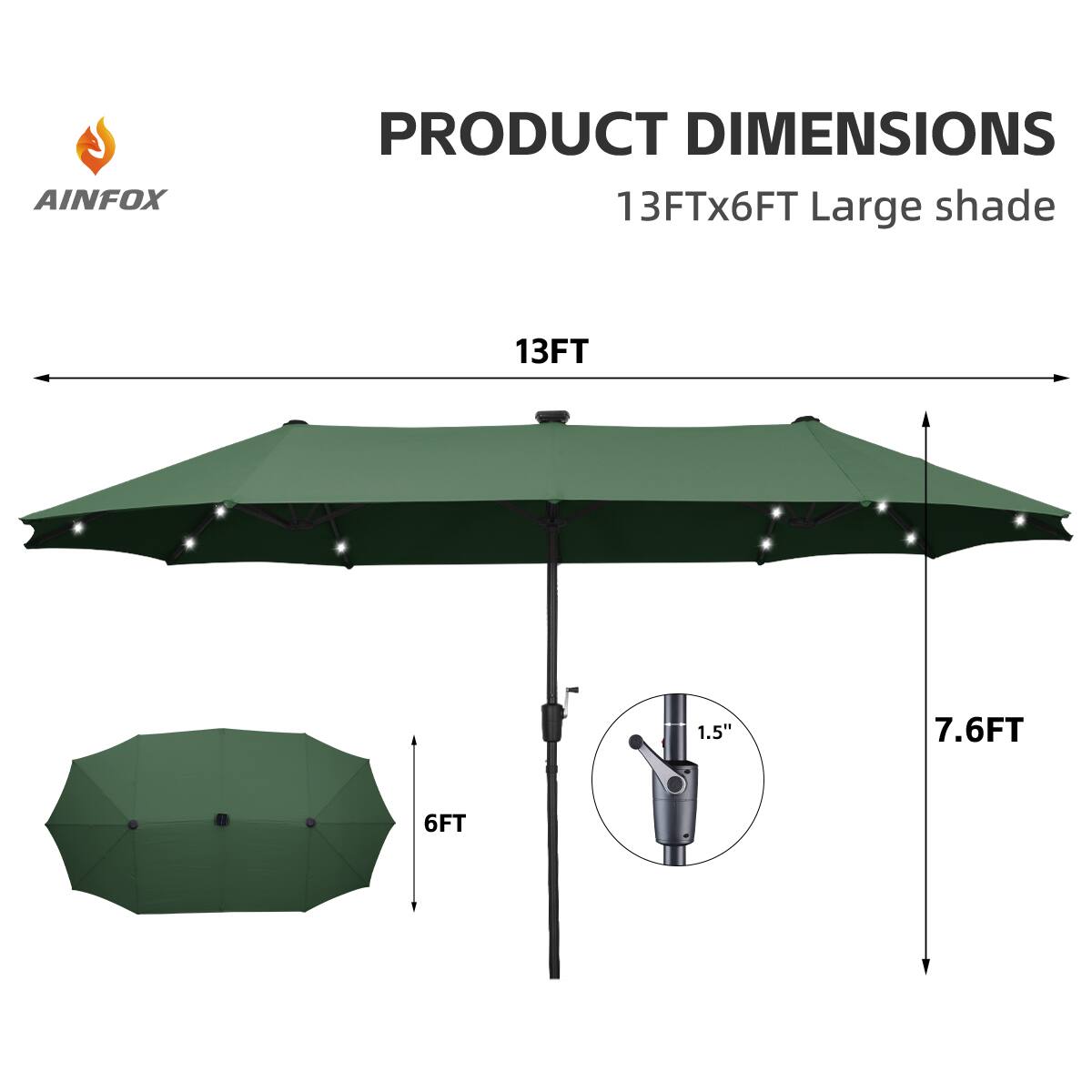 AINFOX PRODUCT DIMENSIONS  
13FTx6FT Large shade  
13FT  
7.6FT  
6FT  
1.5"