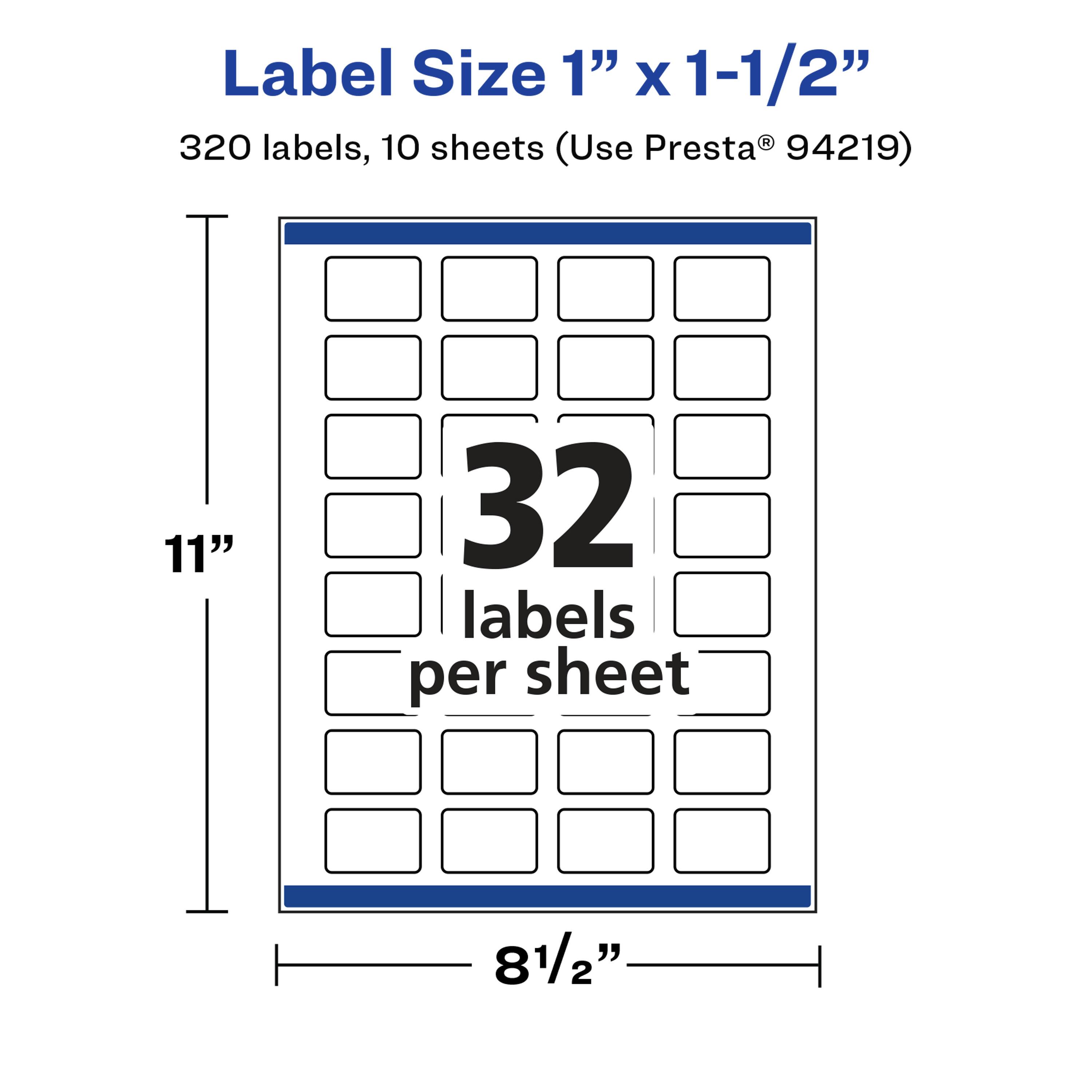 Label Size 1" x 1-1/2"  
320 labels, 10 sheets (Use Presta® 94219)  
32 labels per sheet  
11" x 8-1/2"