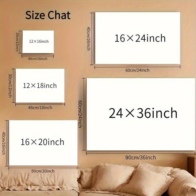Size Chat

12 x 16 inch  
30cm/12inch x 40cm/16inch

12 x 18 inch  
30cm/12inch x 45cm/18inch

16 x 20 inch  
40cm/16inch x 50cm/20inch

16 x 24 inch  
45cm/18inch x 60cm/24inch

24 x 36 inch  
60cm/24inch x 90cm/36inch