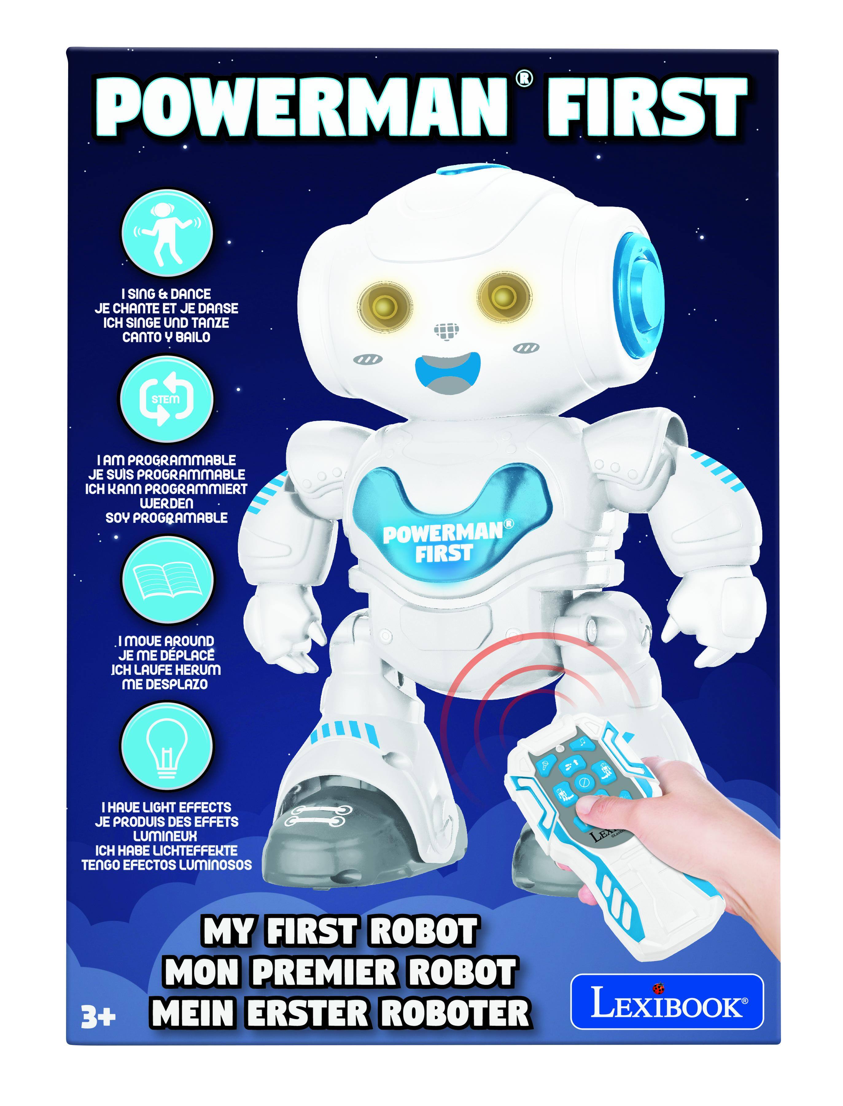 POWERMAN FIRST

I SING & DANCE  
JE CHANTE ET JE DANSE  
ICH SINGE UND TANZE  
CANTO Y BAILO

STEM  
I AM PROGRAMMABLE  
JE SUIS PROGRAMMABLE  
ICH KANN PROGRAMMIERT WERDEN  
SOY PROGRAMABLE

I MOVE AROUND  
JE ME DÉPLACE  
ICH LAUFE HERUM  
ME DESPLAZO

I HAVE LIGHT EFFECTS  
JE PRODUIS DES EFFETS LUMINEUX  
ICH HABE LICHTEFFEKTE  
TENGO EFECTOS LUMINOSOS

MY FIRST ROBOT  
MON PREMIER ROBOT  
MEIN ERSTER ROBOTER

3+  
LEXIBOOK