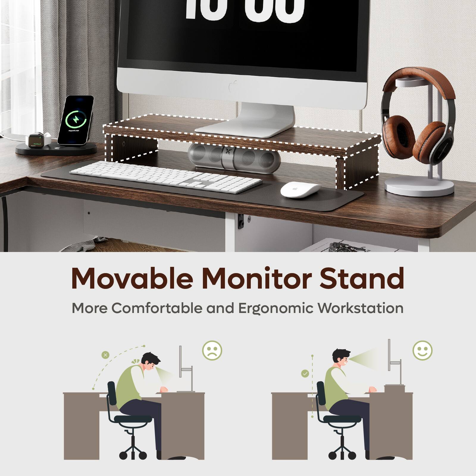 Movable Monitor Stand  
More Comfortable and Ergonomic Workstation