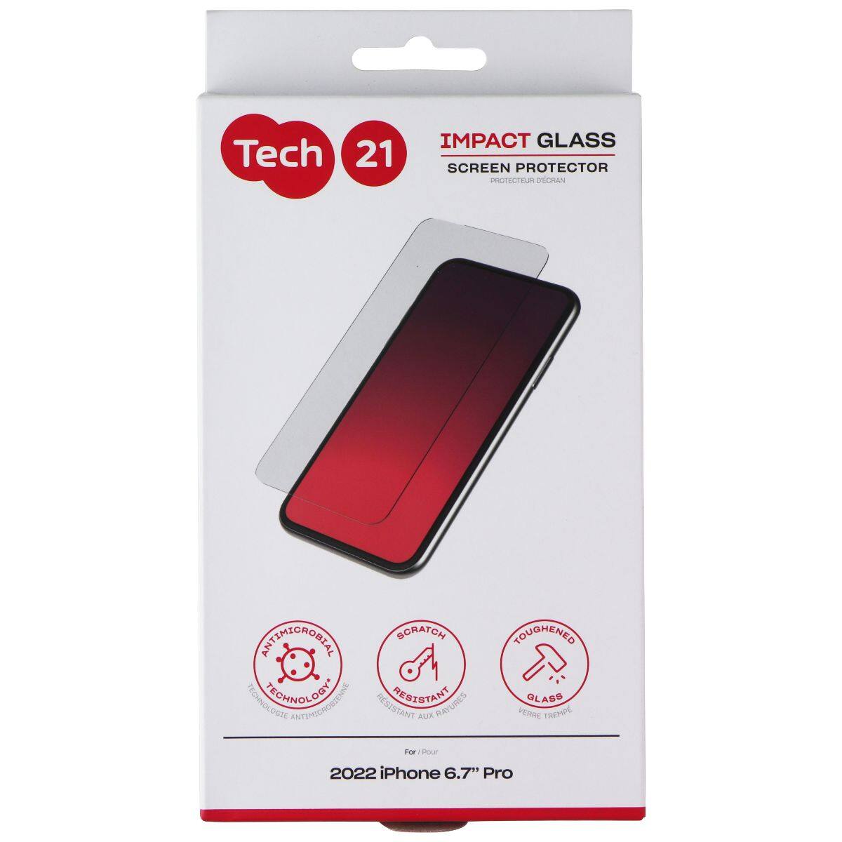 Tech 21 IMPACT GLASS SCREEN PROTECTOR  
PROTECTEUR D'ÉCRAN  
SCRATCH RESISTANT  
TOUGHENED GLASS  
ANTIMICROBIAL TECHNOLOGY  
RESISTANT AUX RAYURES  
Pour 2022 iPhone 6.7" Pro