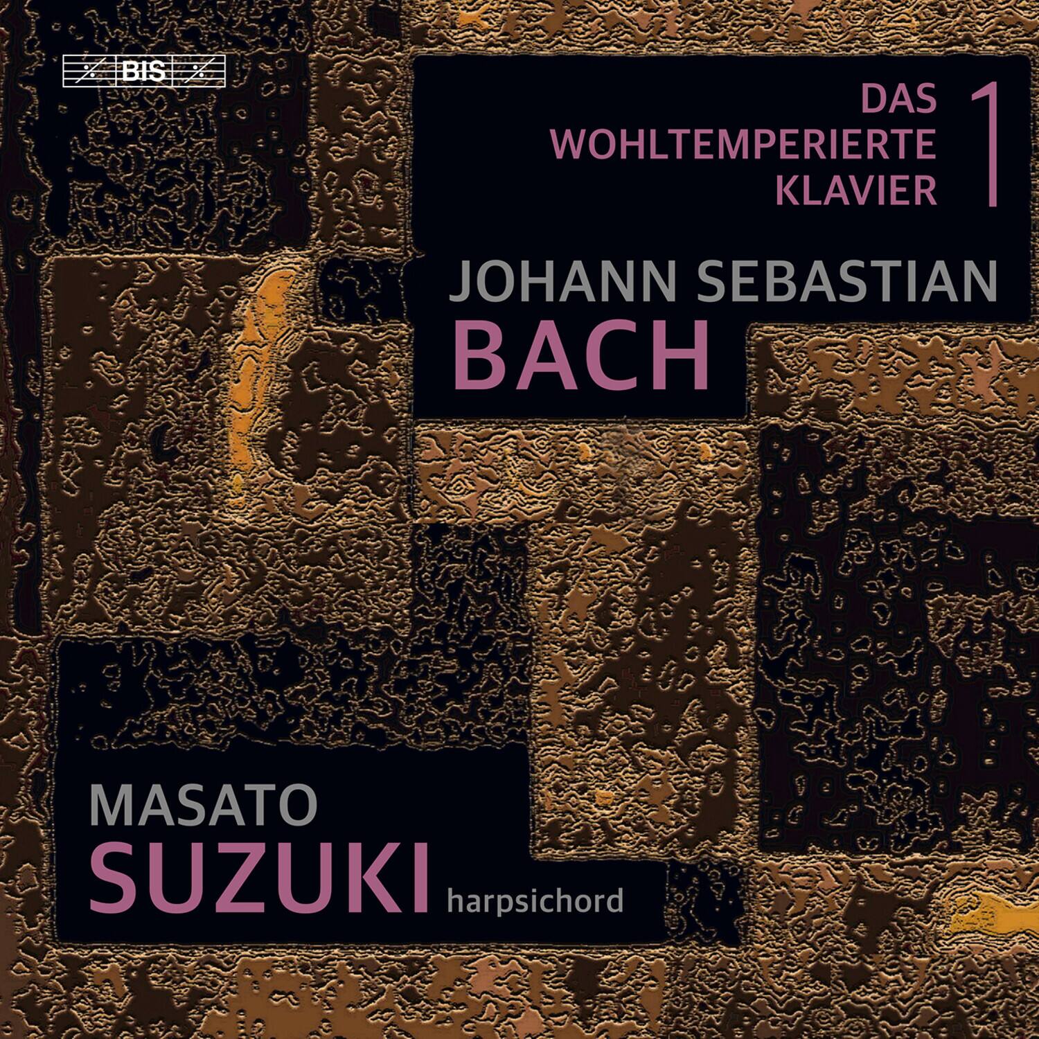 DAS 1  
WOHLTEMPERIERTE KLAVIER  

JOHANN SEBASTIAN BACH  

MASATO SUZUKI  
harpsichord