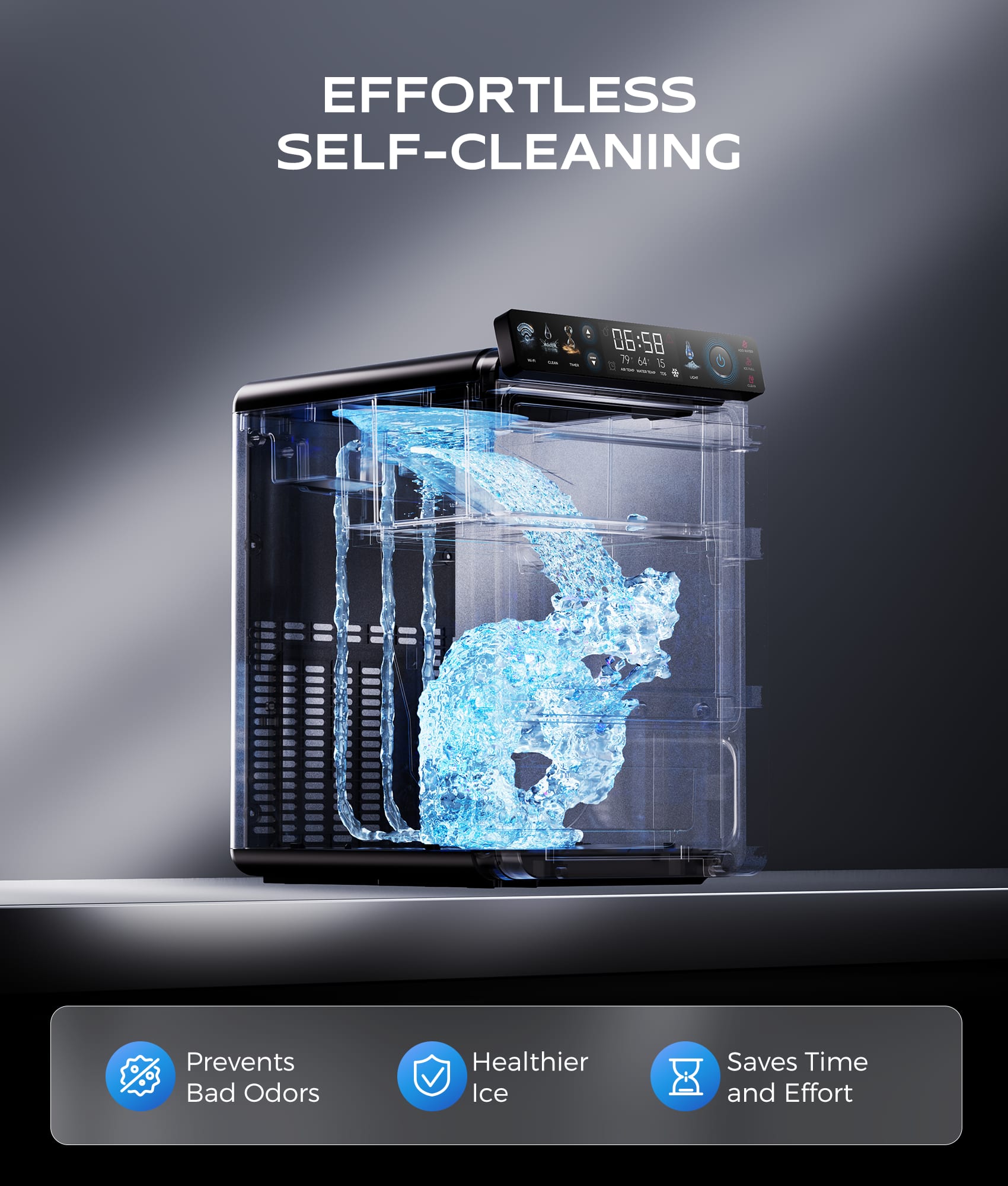 Effortless Self-Cleaning:
* Prevents bad odors
* Healthier ice
* Saves time and effort