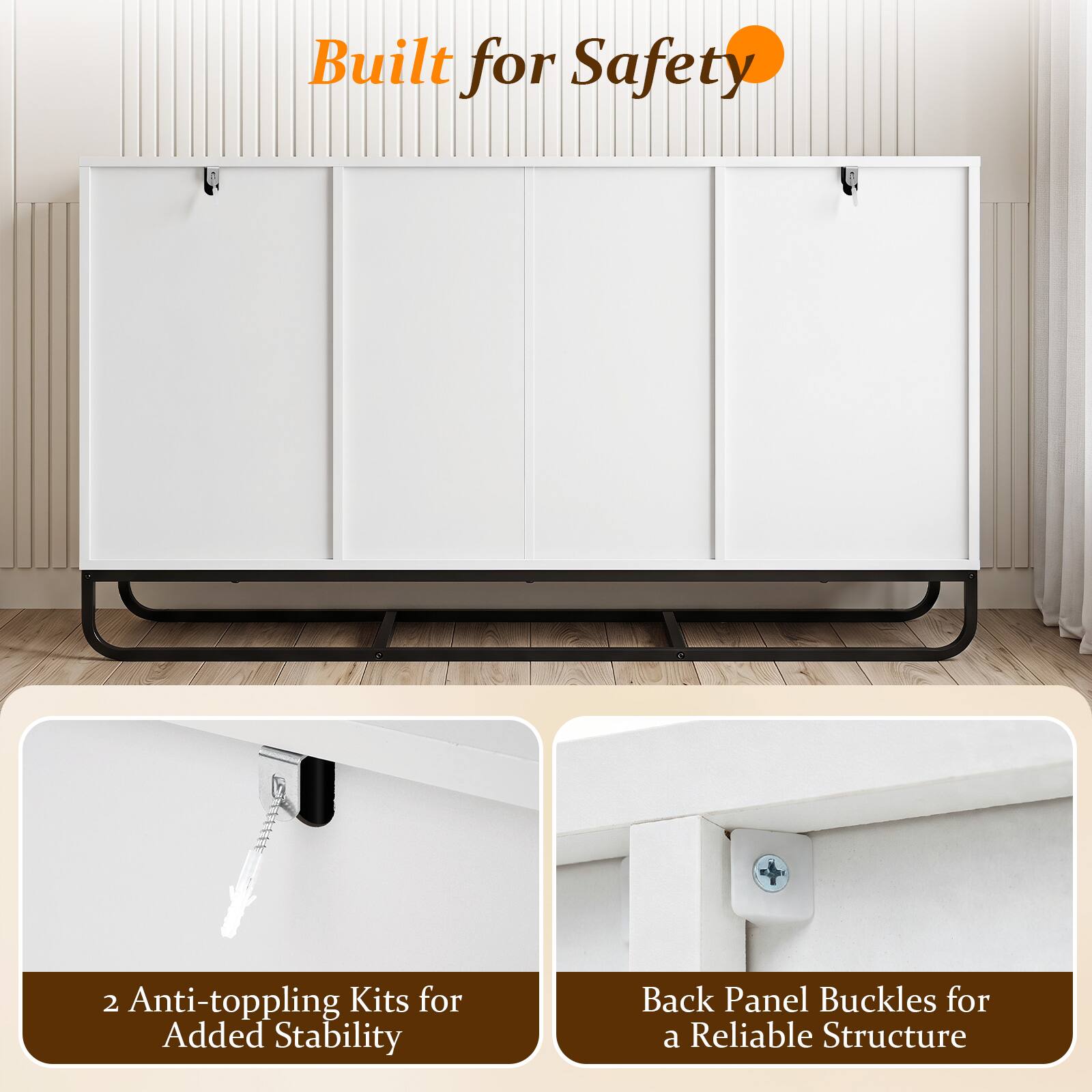 Built for Safety

2 Anti-toppling Kits for Added Stability

Back Panel Buckles for a Reliable Structure