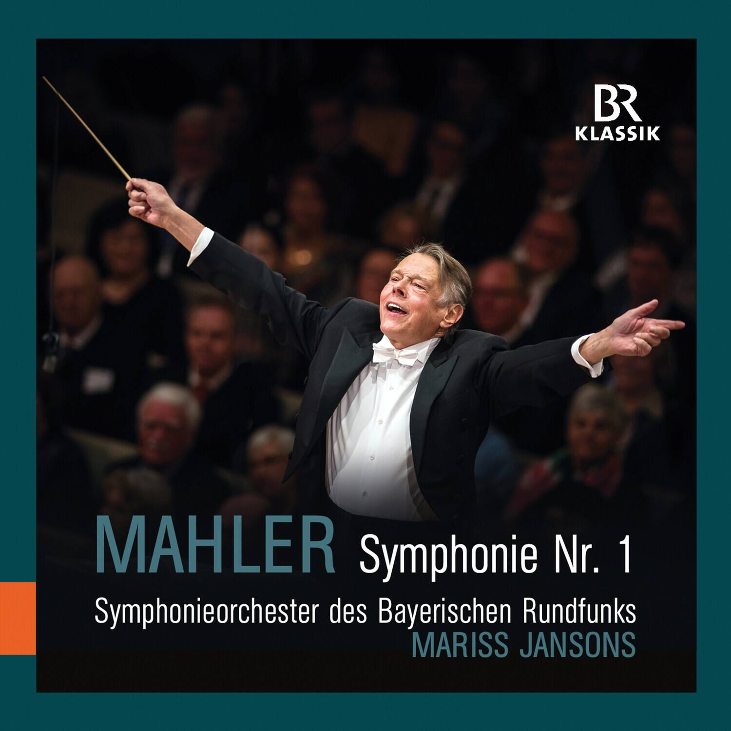 BR KLASSIK  
MAHLER  
Symphonie Nr. 1  
Symphonieorchester des Bayerischen Rundfunks  
MARISS JANSONS