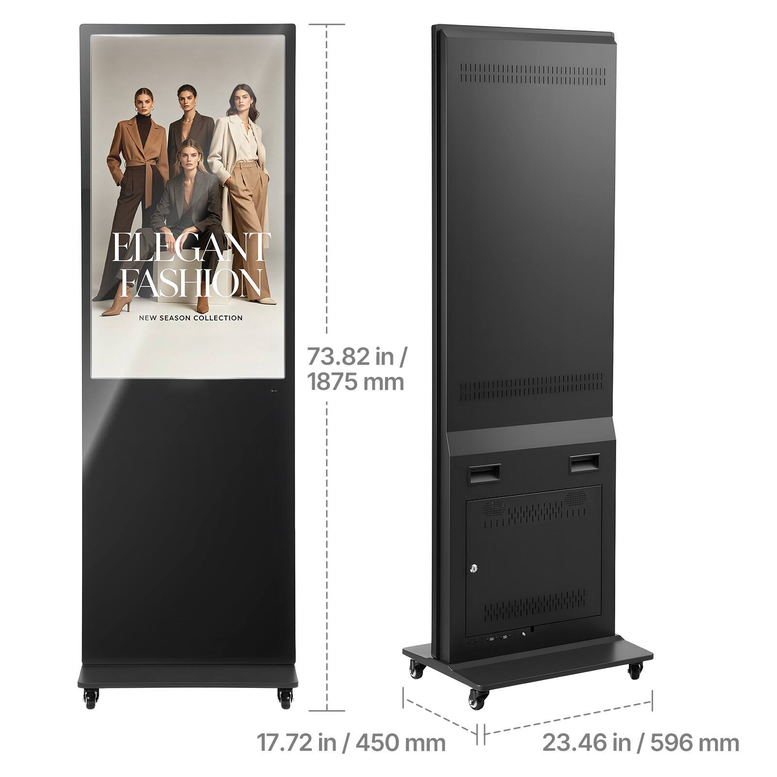 ELEGANT FASHION NEW SEASON COLLECTION  
73.82 in / 1875 mm  
17.72 in / 450 mm  
23.46 in / 596 mm