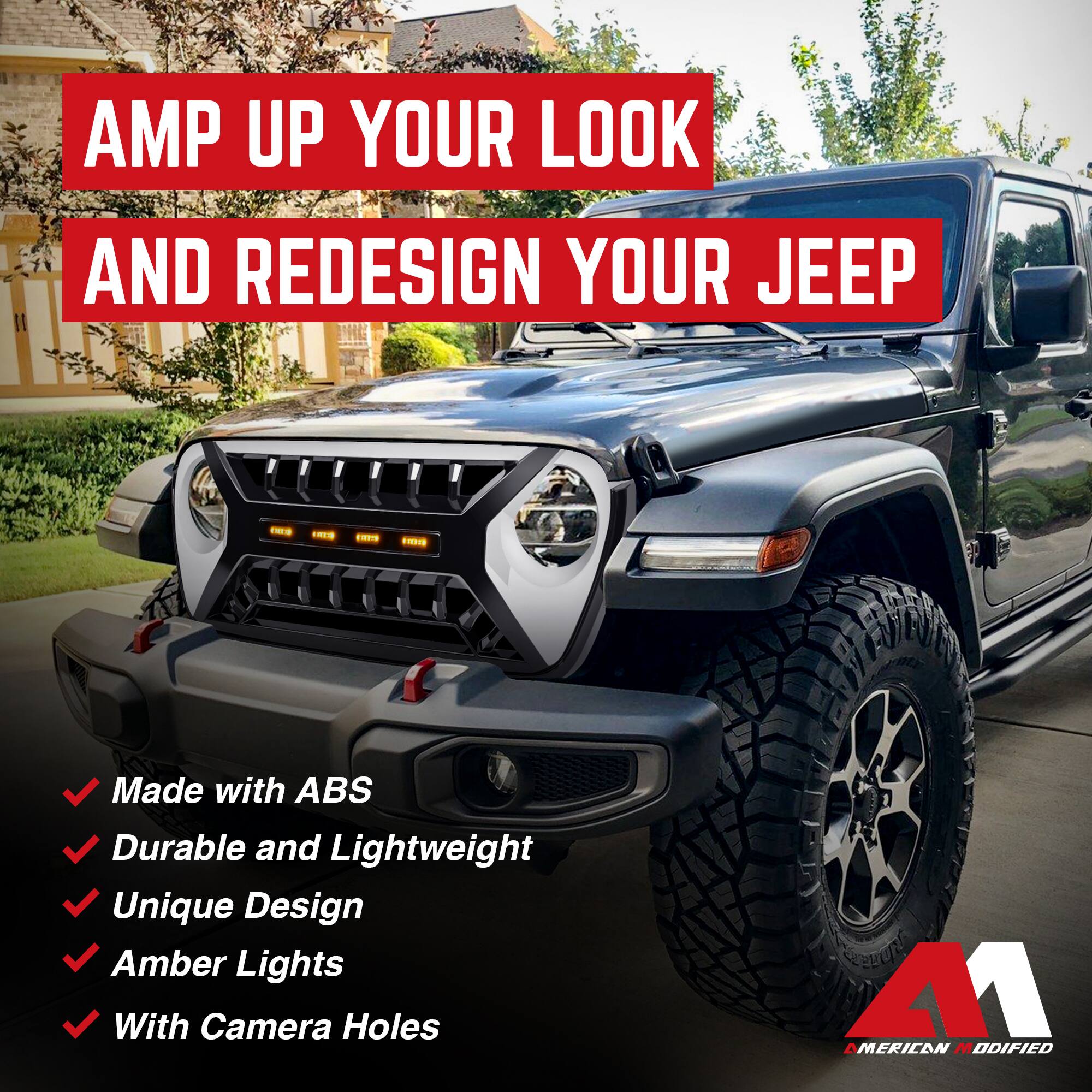 AMP UP YOUR LOOK AND REDESIGN YOUR JEEP

- Made with ABS
- Durable and Lightweight
- Unique Design
- Amber Lights
- With Camera Holes

AMERICAN MODIFIED