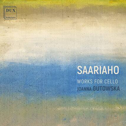 DUX
Recording Producers
SAARIAHO
WORKS FOR CELLO
JOANNA GUTOWSKA