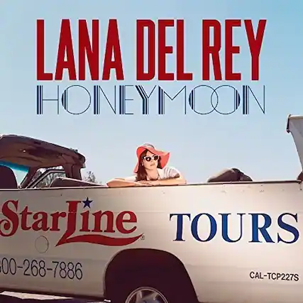 LANA DEL REY
HONEYMOON
StarLine TOURS
800-268-7886
CAL-TPC227S