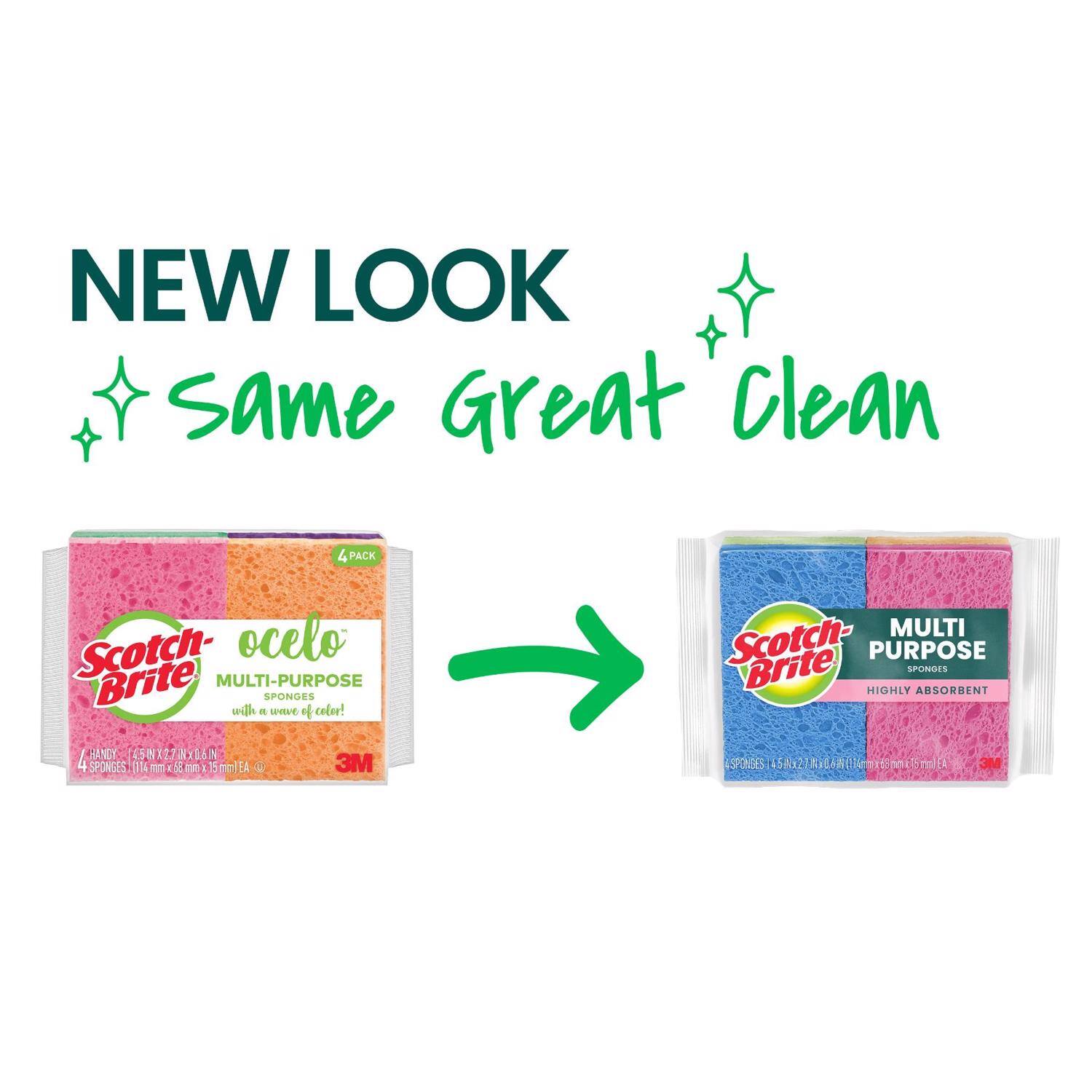 NEW LOOK Same Great Clean  
4 PACK Scotch-Brite ocelo MULTI-PURPOSE SPONGES with a wave of color!  
MULTI-PURPOSE SPONGES  
HIGHLY ABSORBENT  
4 HANDY SPONGES  
15 & 17 Nx16 x 15 mm  
OR 43M SPONGES  
15A12 1 SIL A I Tt 1S 1 m 1 1