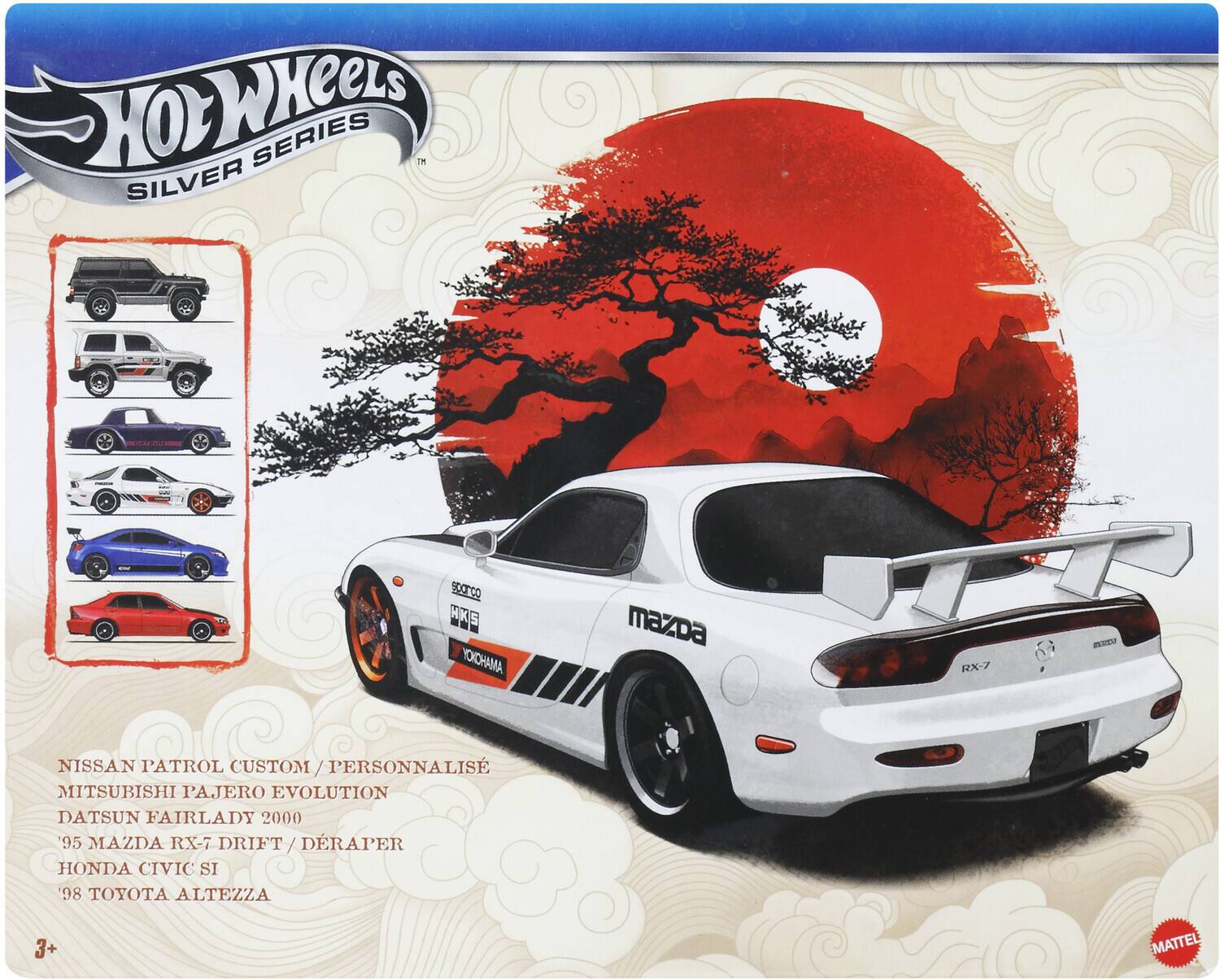 HOT WHEELS SILVER SERIES

- NISSAN PATROL CUSTOM / PERSONNALISÉ
- MITSUBISHI PAJERO EVOLUTION
- DATSUN FAIRLADY 2000
- 95 MAZDA RX-7 DRIFT / DRAPER
- HONDA CIVIC SI
- 98 TOYOTA ALTEZZA

MATTEL