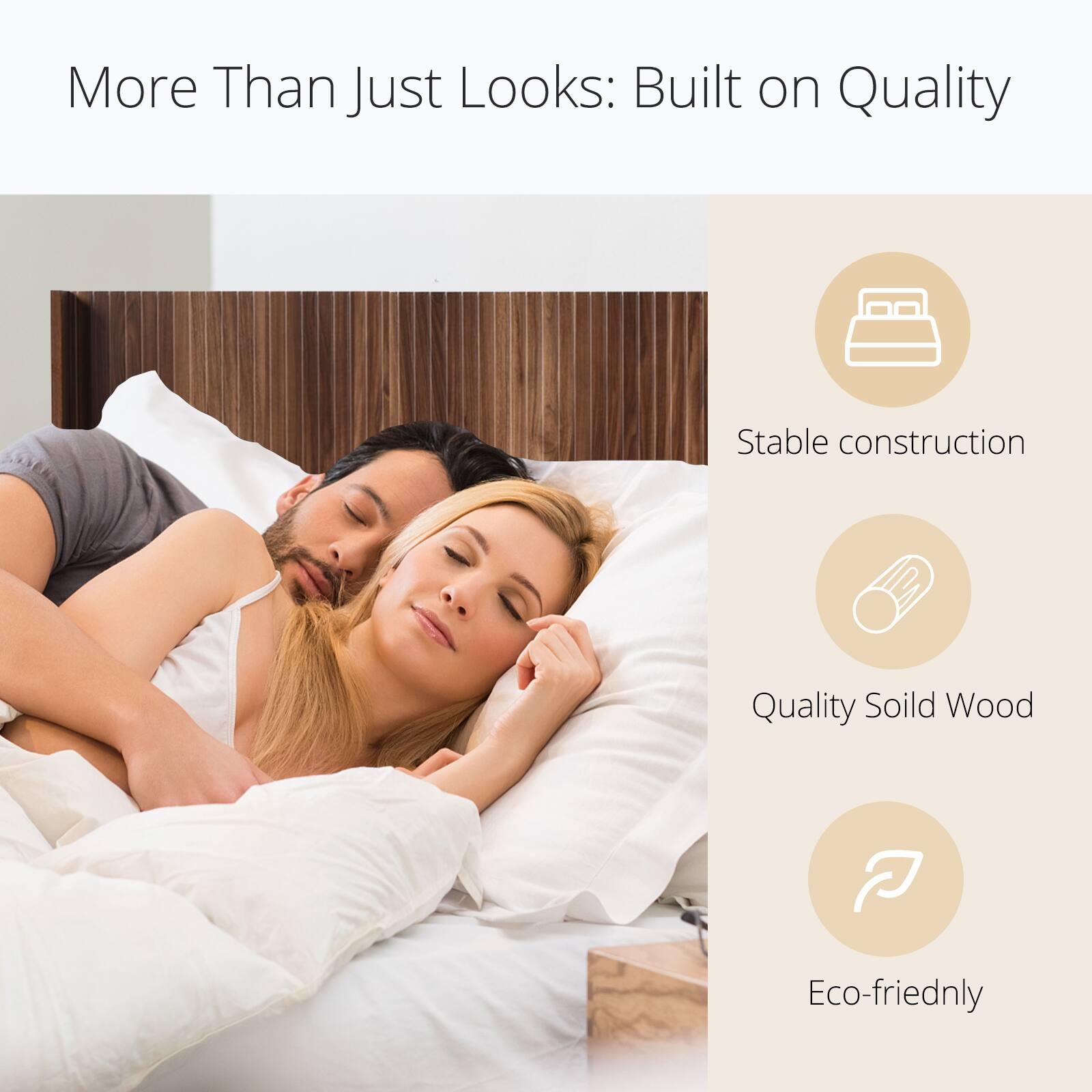 More Than Just Looks: Built on Quality

- Stable construction
- Quality Solid Wood
- Eco-friendly