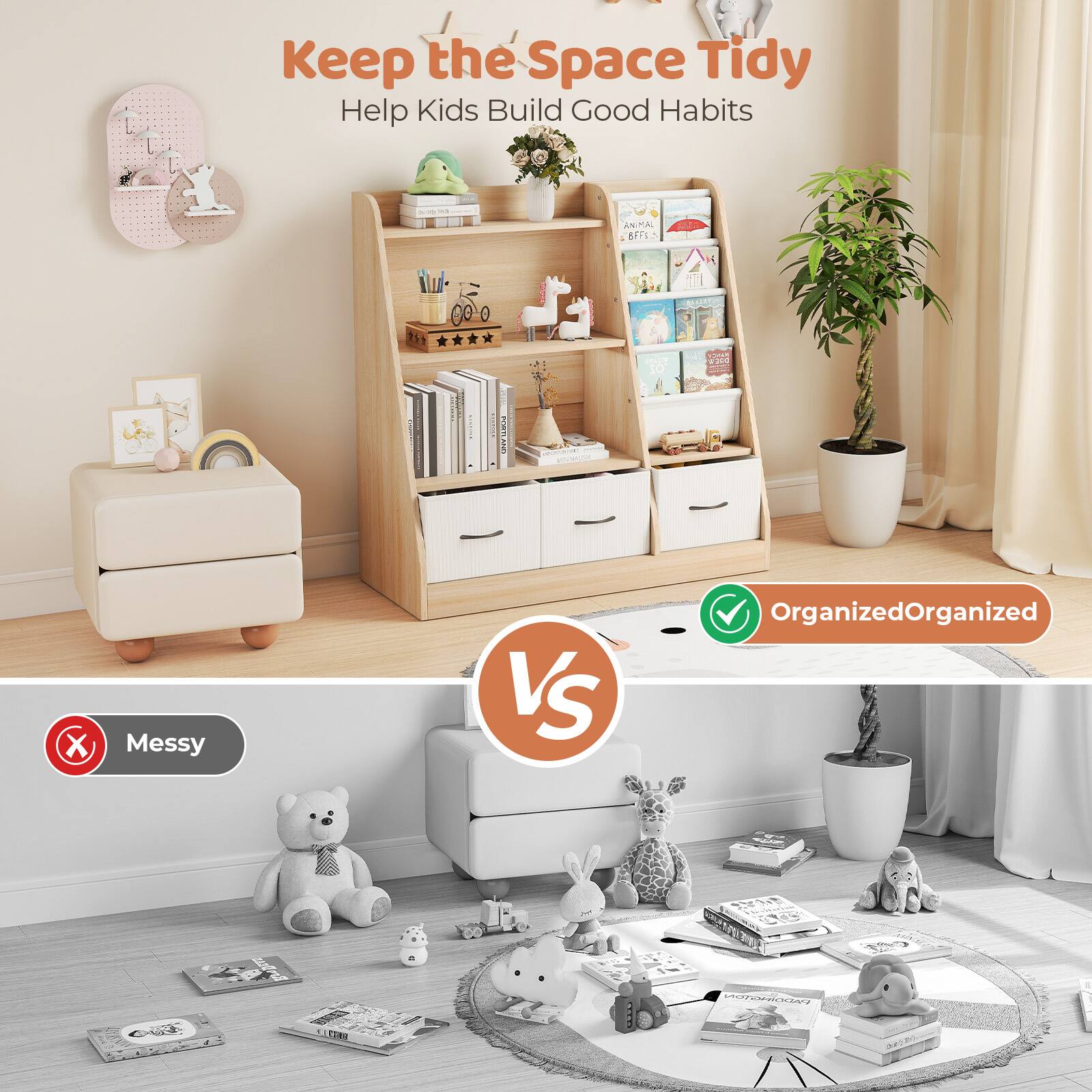 Keep the Space Tidy  
Help Kids Build Good Habits  

Messy  
VS  
Organized  

ANA + BFFE  
10 K d ! RTO MOOIIC X