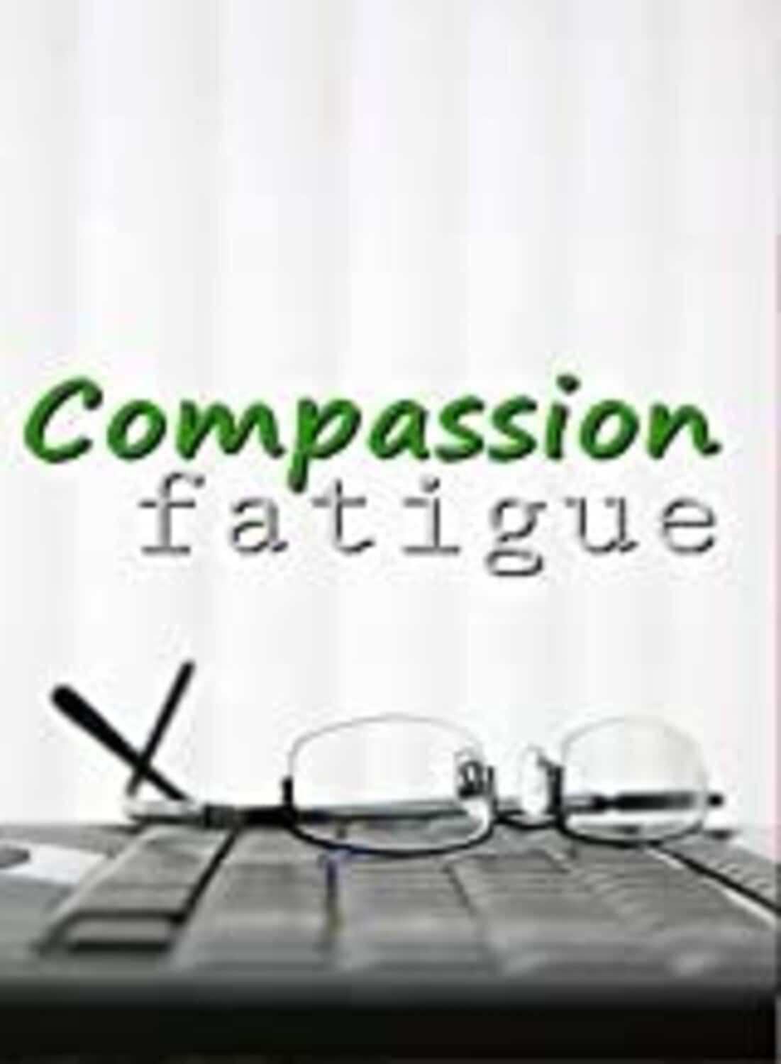 Business & HR Training: Compassion Fatigue  - DVD