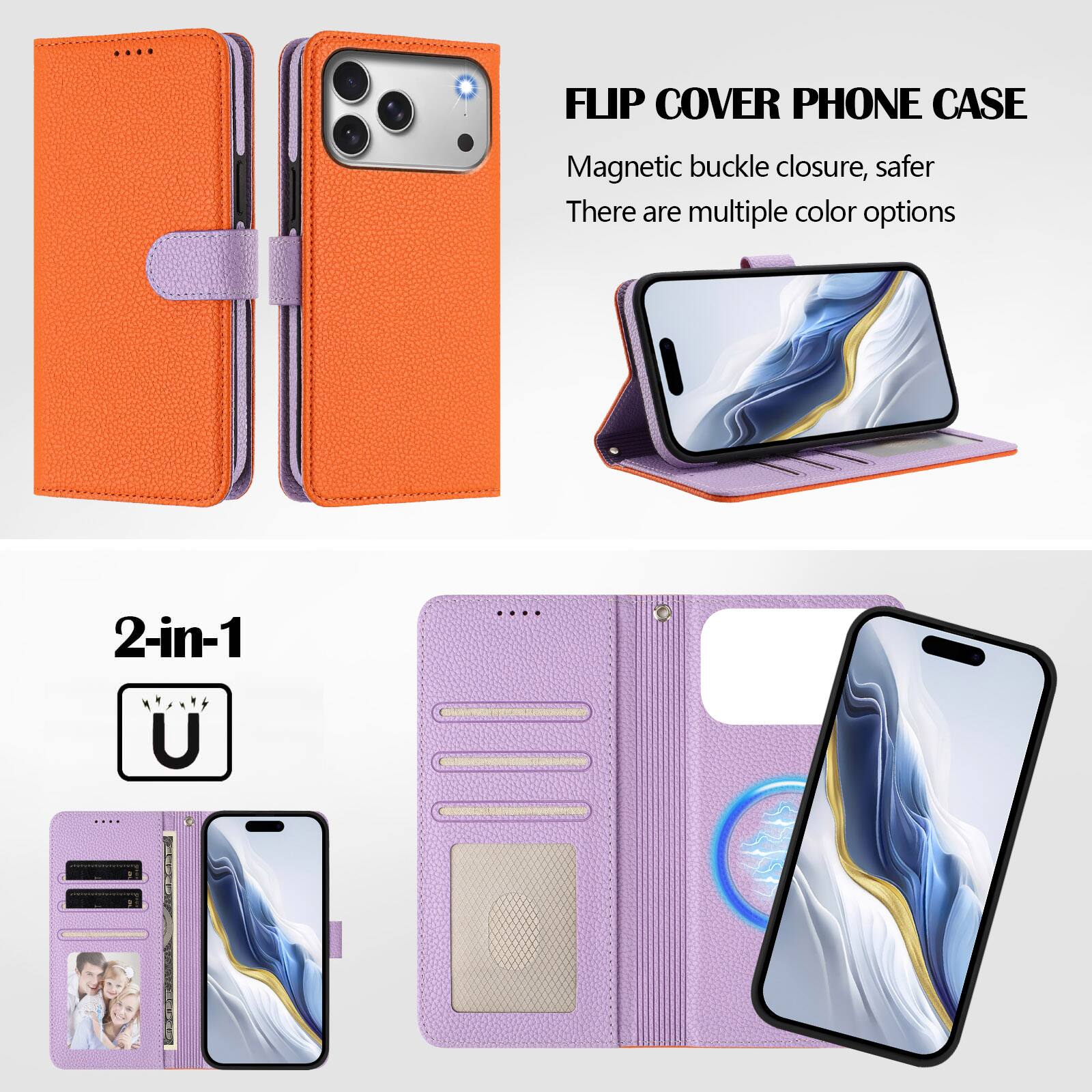 FLIP COVER PHONE CASE  
Magnetic buckle closure, safer  
There are multiple color options  

2-in-1
