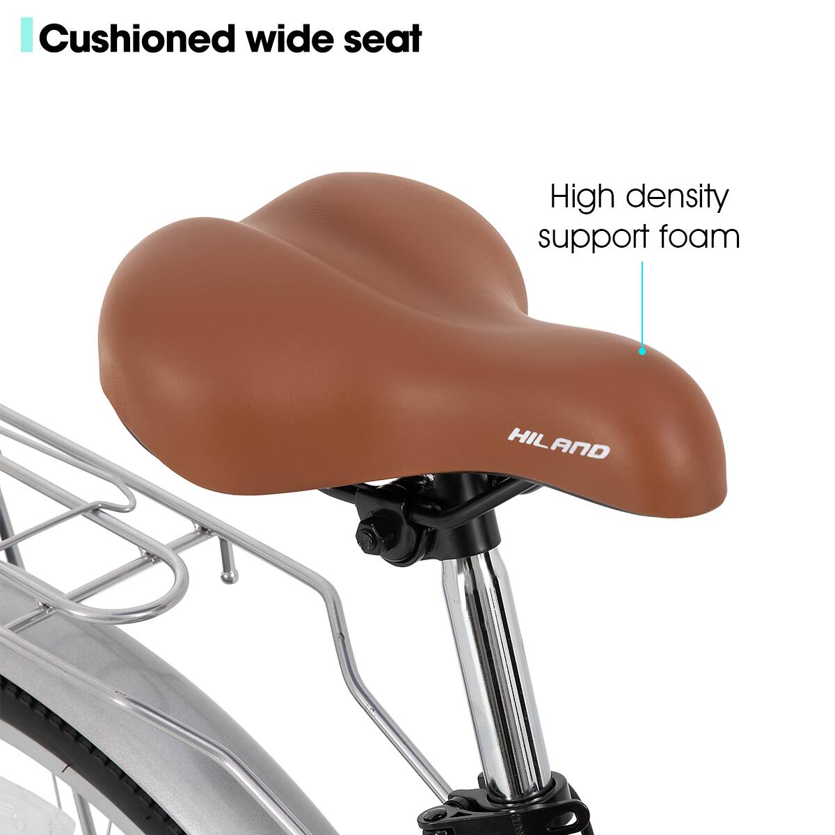 Cushioned wide seat  
High density support foam  
HILAND