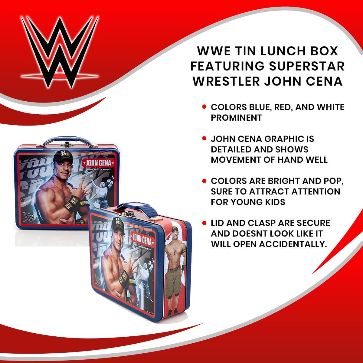 WWE Tin Lunch Box Featuring Superstar Wrestler John Cena

- Colors Blue, Red, and White Prominent
- John Cena Graphic is Detailed and Shows Movement of Hand Well
- Colors are Bright and Pop, Sure to Attract Attention for Young Kids
- Lid and Clasp are Secure and Doesn't Look Like It Will Open Accidentally.