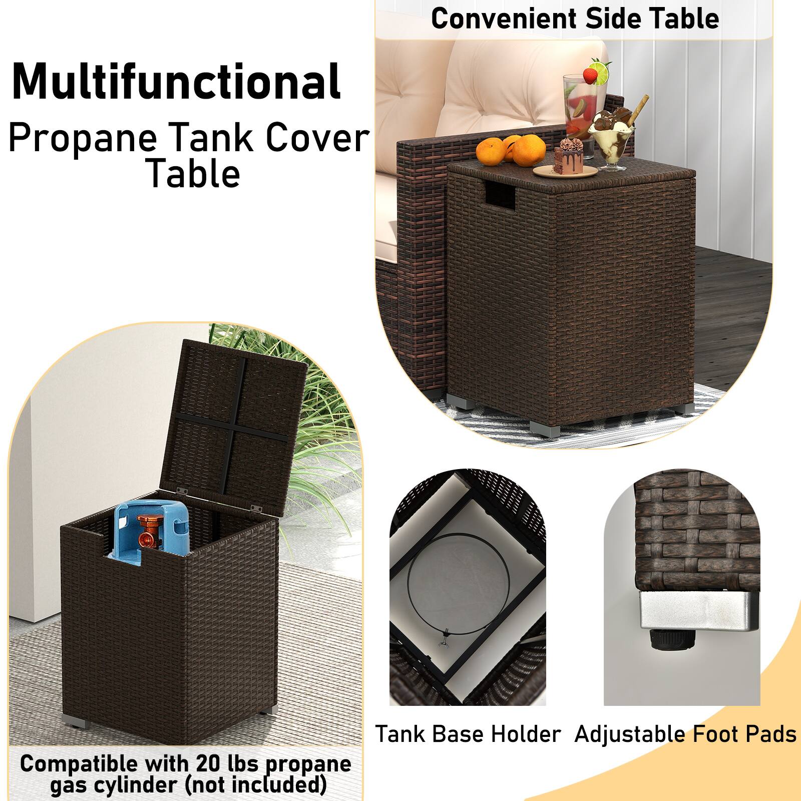 Multifunctional Propane Tank Cover Table

Convenient Side Table

Compatible with 20 lbs propane gas cylinder (not included)

Tank Base Holder Adjustable Foot Pads