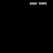 Ghost Tropic [LP] - VINYL - Front_Zoom