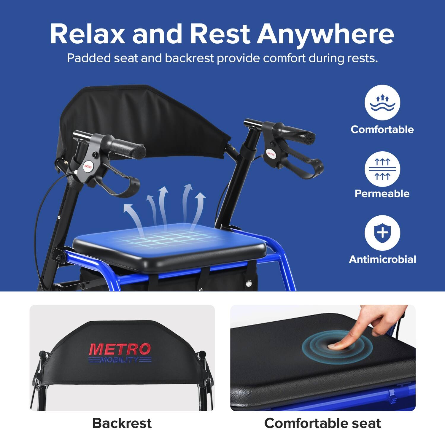 Relax and Rest Anywhere  
Padded seat and backrest provide comfort during rests.  

Comfortable  
Permeable  
Antimicrobial  

Backrest  
Comfortable seat