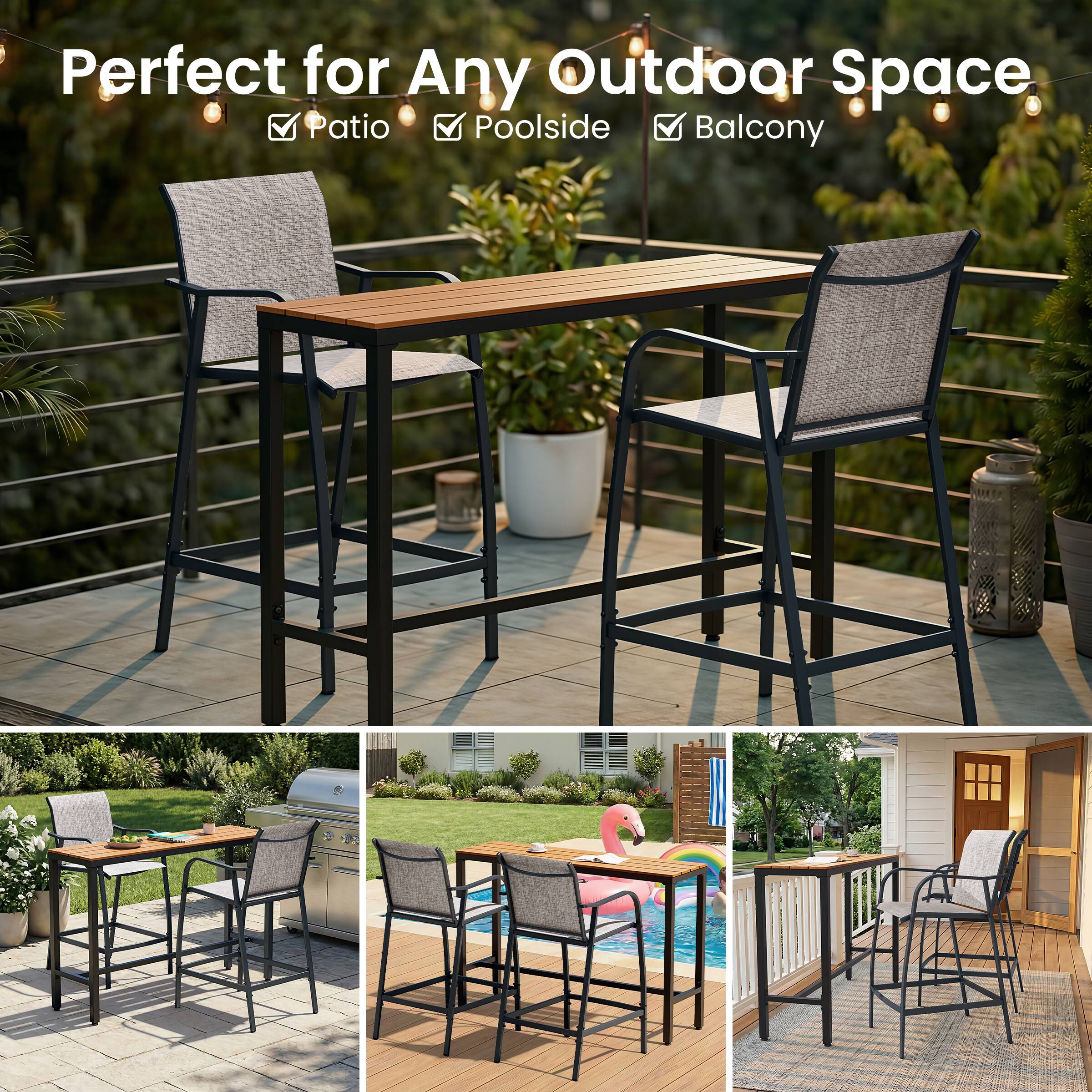 Perfect for Any Outdoor Space  
Patio  
Poolside  
Balcony