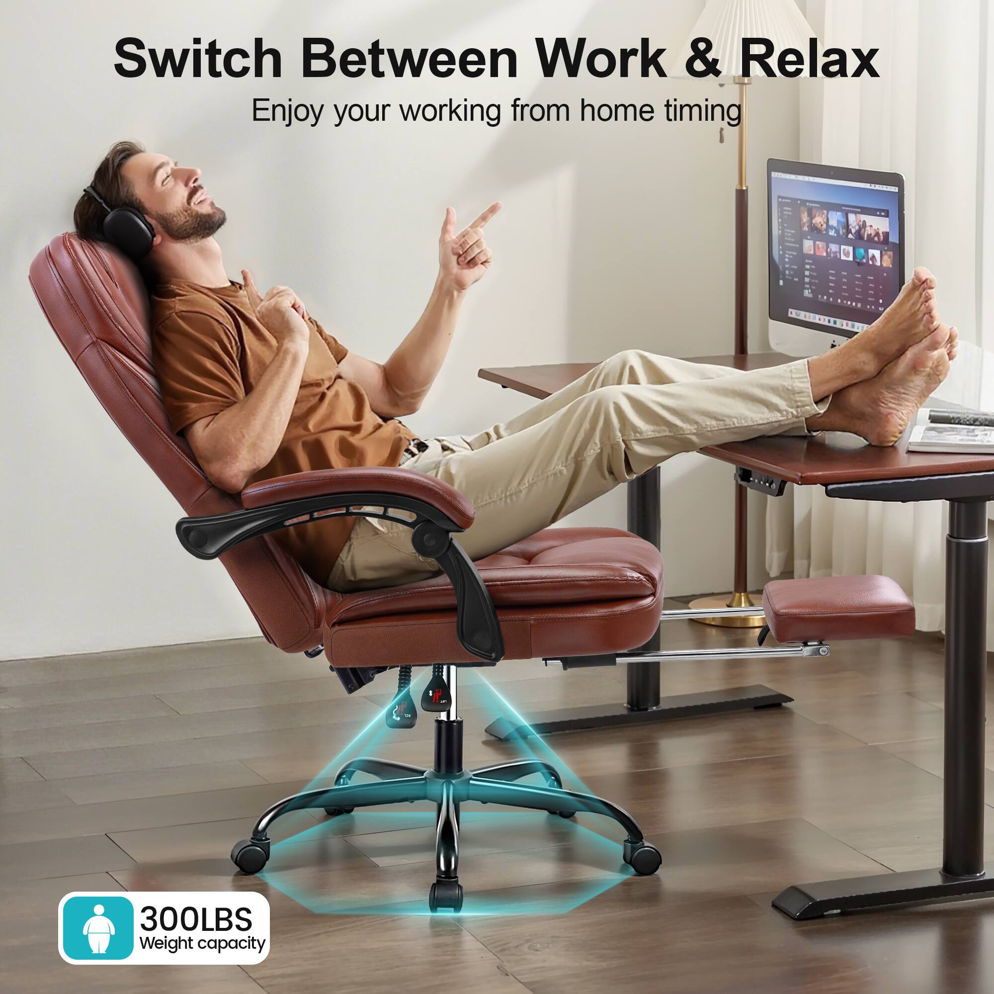 Switch Between Work & Relax  
Enjoy your working from home timing  

300LBS Weight capacity