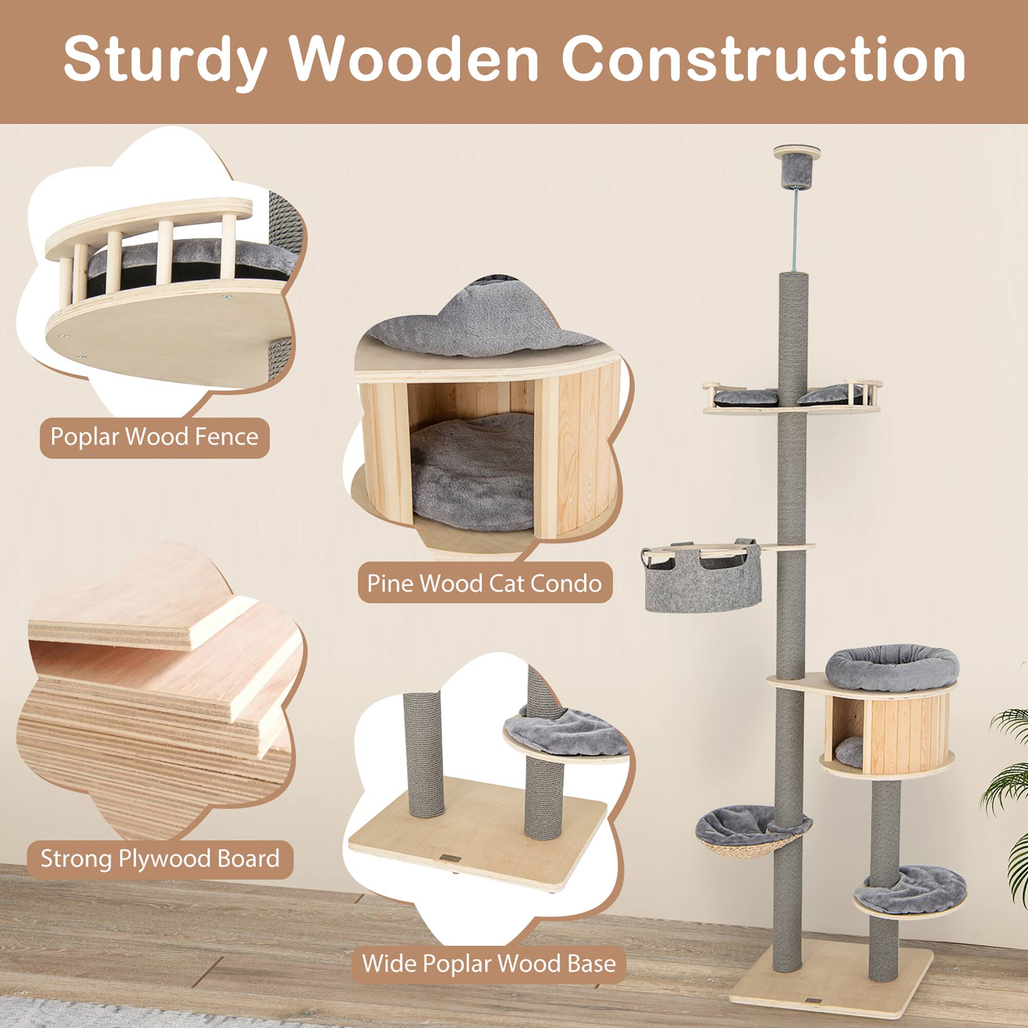 Sturdy Wooden Construction  
Poplar Wood Fence  
Pine Wood Cat Condo  
Strong Plywood Board  
Wide Poplar Wood Base