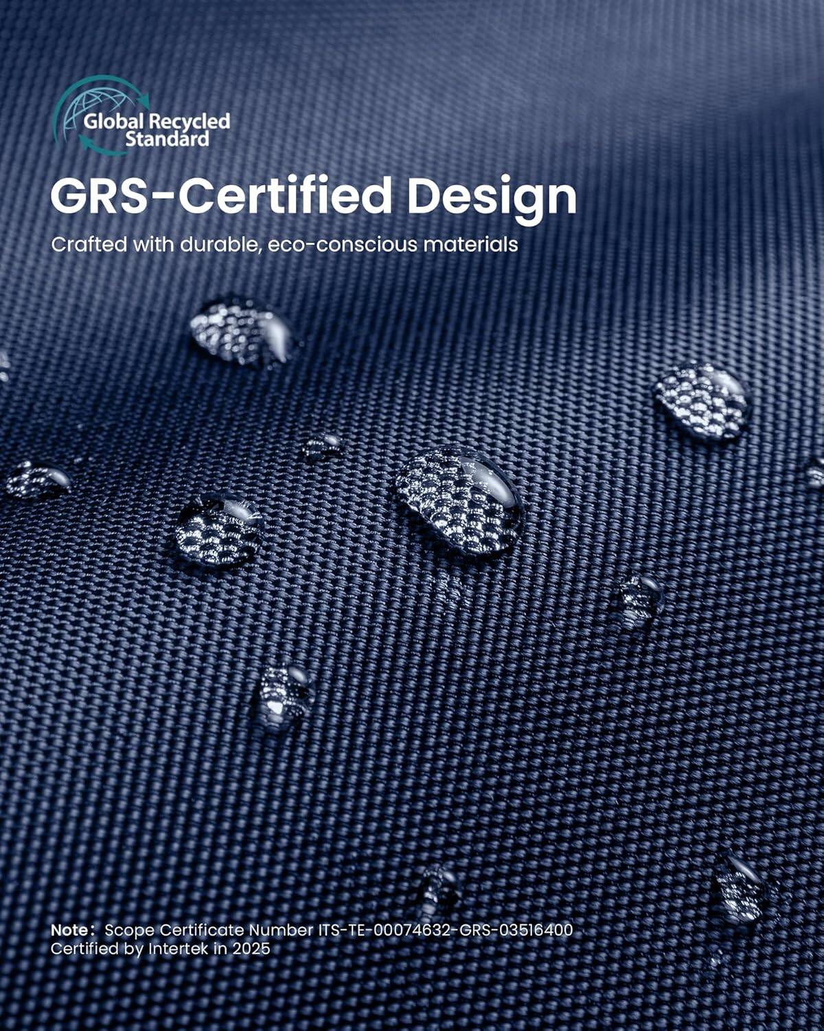 Global Recycled Standard GRS-Certified Design  
Crafted with durable, eco-conscious materials  

Note: Scope Certificate Number TS-TE-00074632-GRS-03516400  
Certified by Intertek in 2025