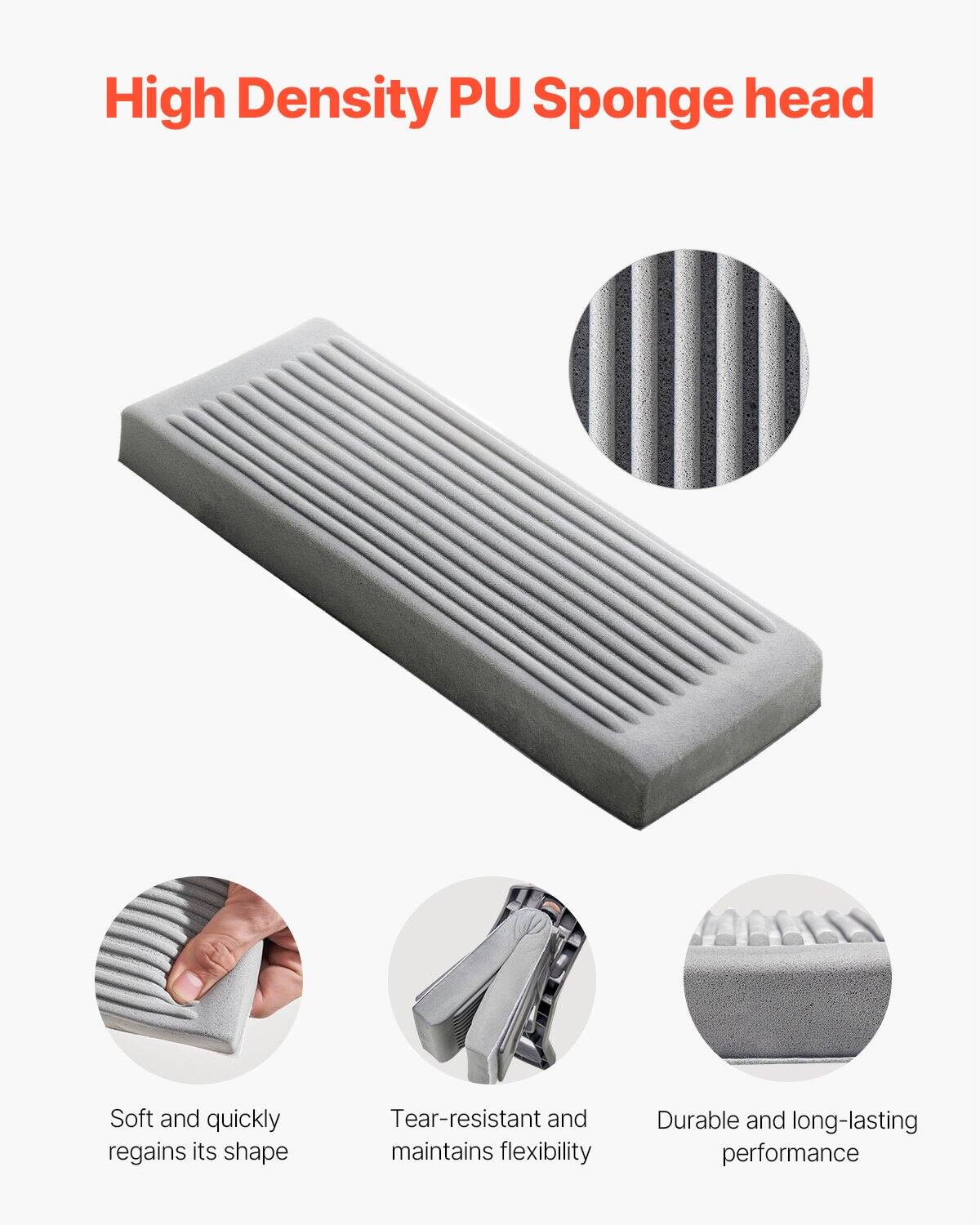 High Density PU Sponge head

- Soft and quickly regains its shape
- Tear-resistant and maintains flexibility
- Durable and long-lasting performance