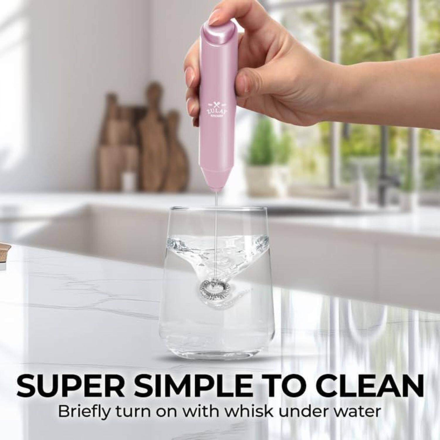 X- x ZULAP SUPER SIMPLE TO CLEAN Briefly turn on with whisk under water