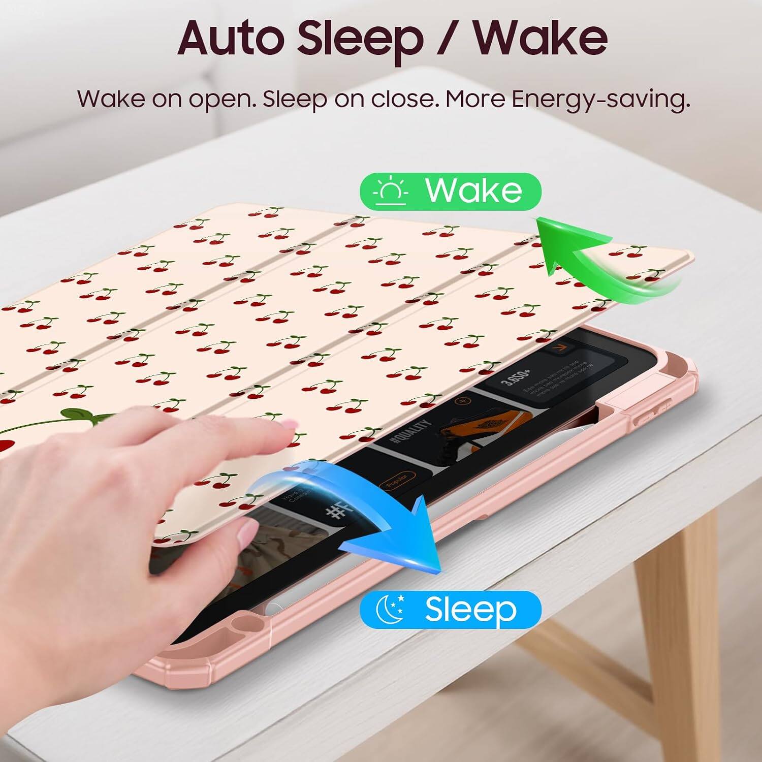 Auto Sleep / Wake  
Wake on open. Sleep on close. More Energy-saving.  

Wake  
Sleep