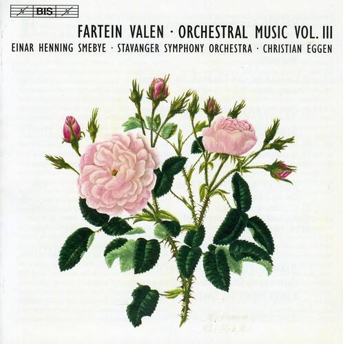 BIS  
FARTEIN VALEN - ORCHESTRAL MUSIC VOL. III  
EINAR HENNING SMEBYE - STAVANGER SYMPHONY ORCHESTRA - CHRISTIAN EGGEN