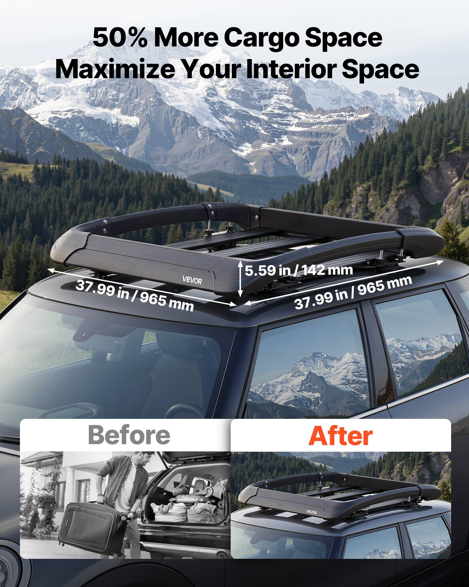 50% More Cargo Space  
Maximize Your Interior Space  

VEVOR  
37.99 in / 965 mm  
5.59 in / 142 mm  

Before  
After