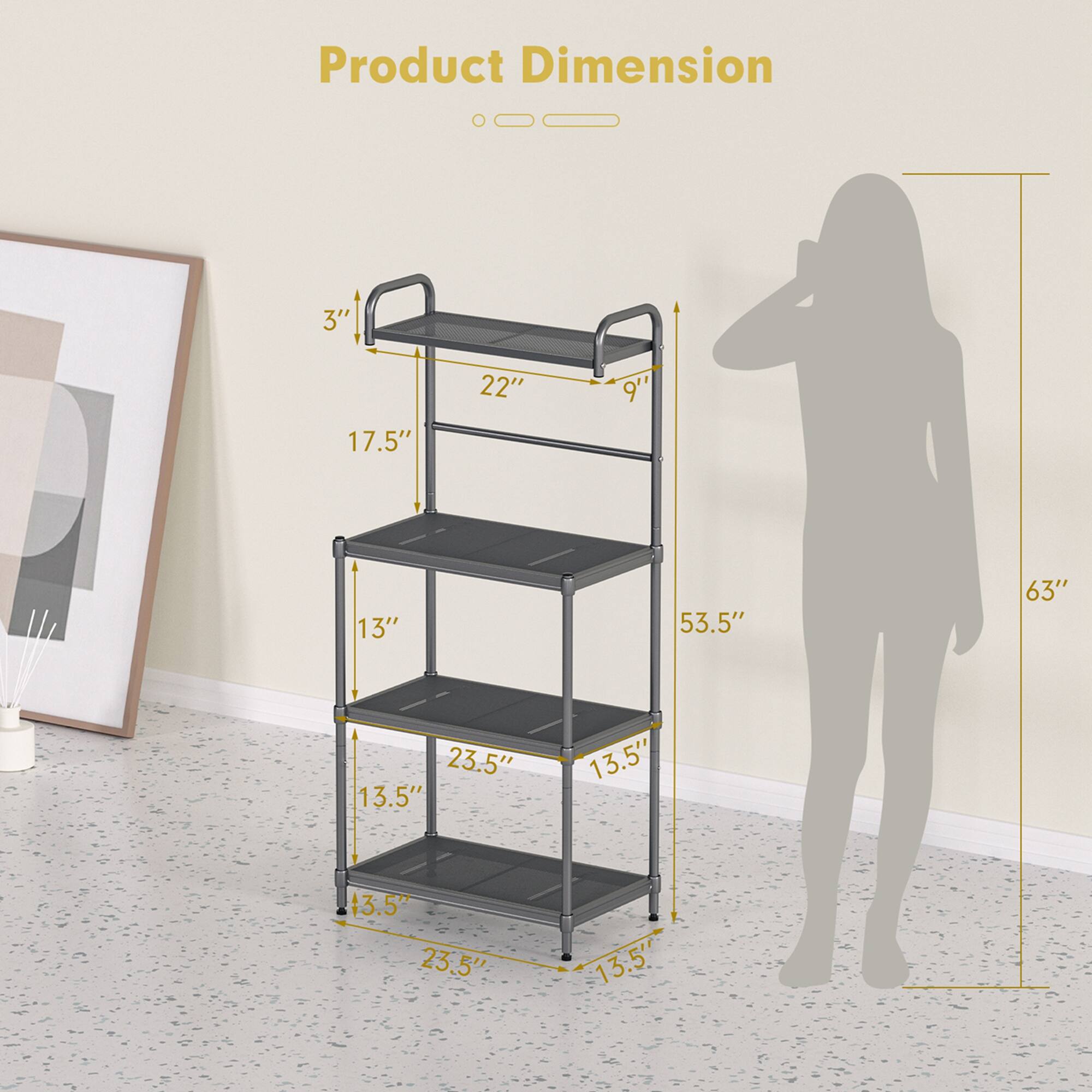 Product Dimension

- Width: 22"
- Depth: 17.5"
- Height: 63"
- Shelf 1: 3" (height)
- Shelf 2: 13" (height)
- Shelf 3: 13.5" (height)
- Shelf 4: 13.5" (height)
- Shelf 5: 13.5" (height)
- Overall Height: 53.5"
- Width of Shelves: 23.5"