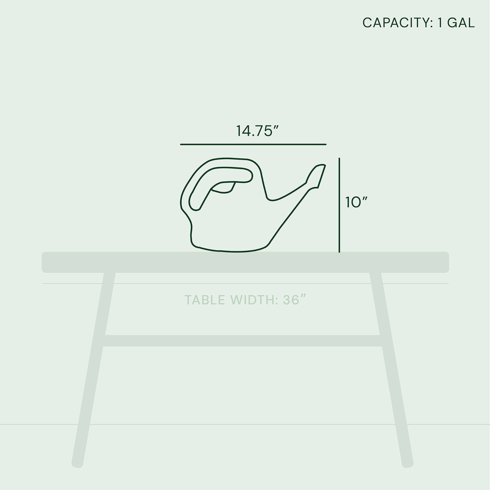 CAPACITY: 1 GAL  
14.75"  
10"  
TABLE WIDTH: 36"