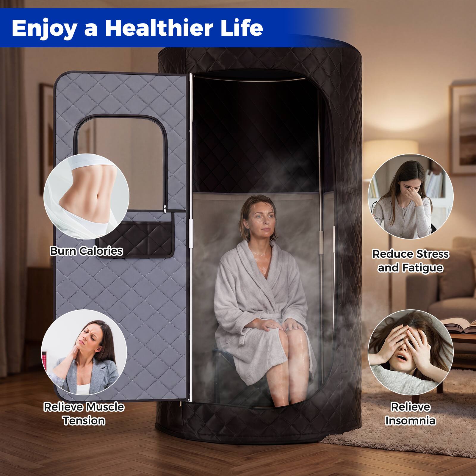 Enjoy a Healthier Life

- Burn Calories
- Reduce Stress and Fatigue
- Relieve Muscle Tension
- Relieve Insomnia