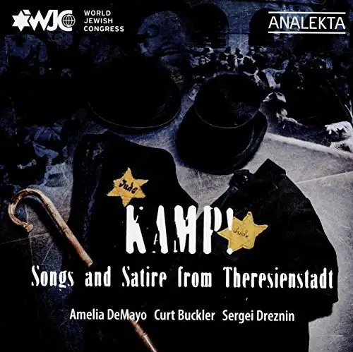 WORLD JEWISH CONGRESS  
ANALEKTA  

Jude KAMPI  
Songs and Satire from Theresienstadt  

Amelia DeMayo  
Curt Buckler  
Sergei Dreznin