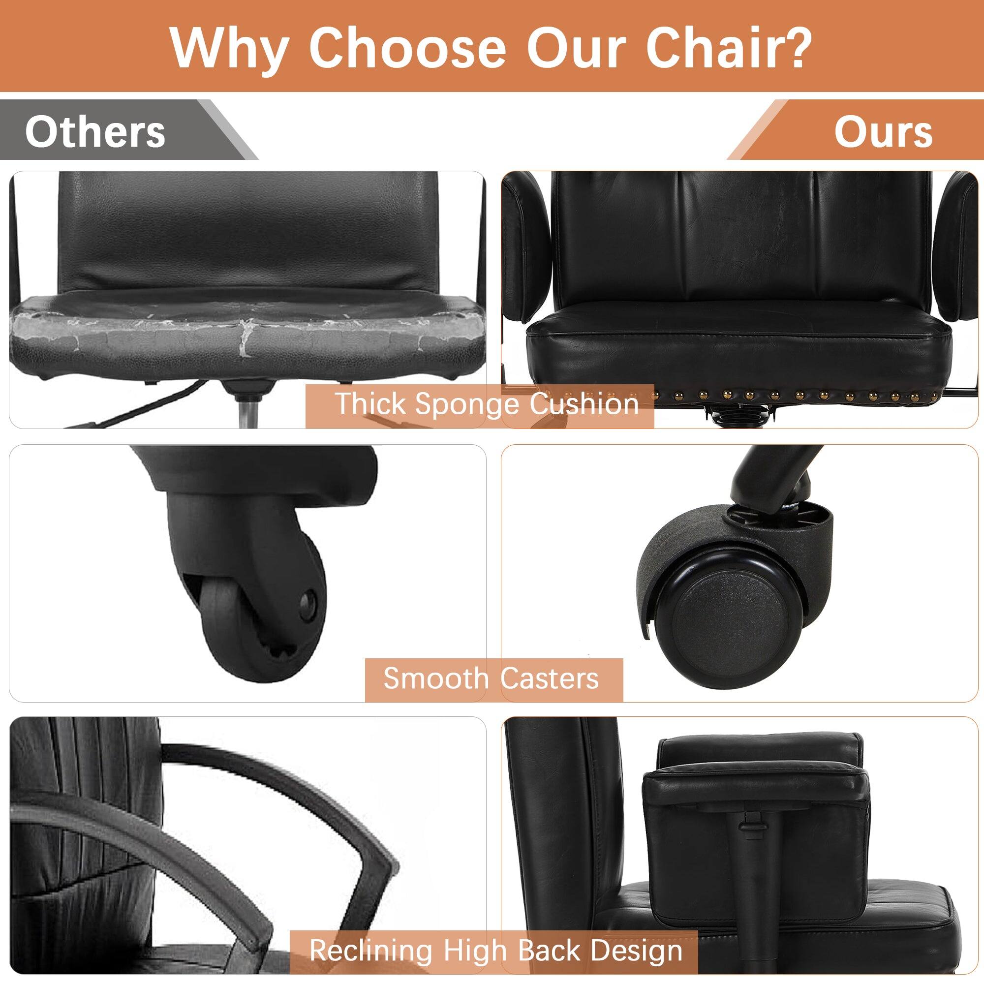 Why Choose Our Chair?

Others Ours

- Thick Sponge Cushion
- Smooth Casters
- Reclining High Back Design
