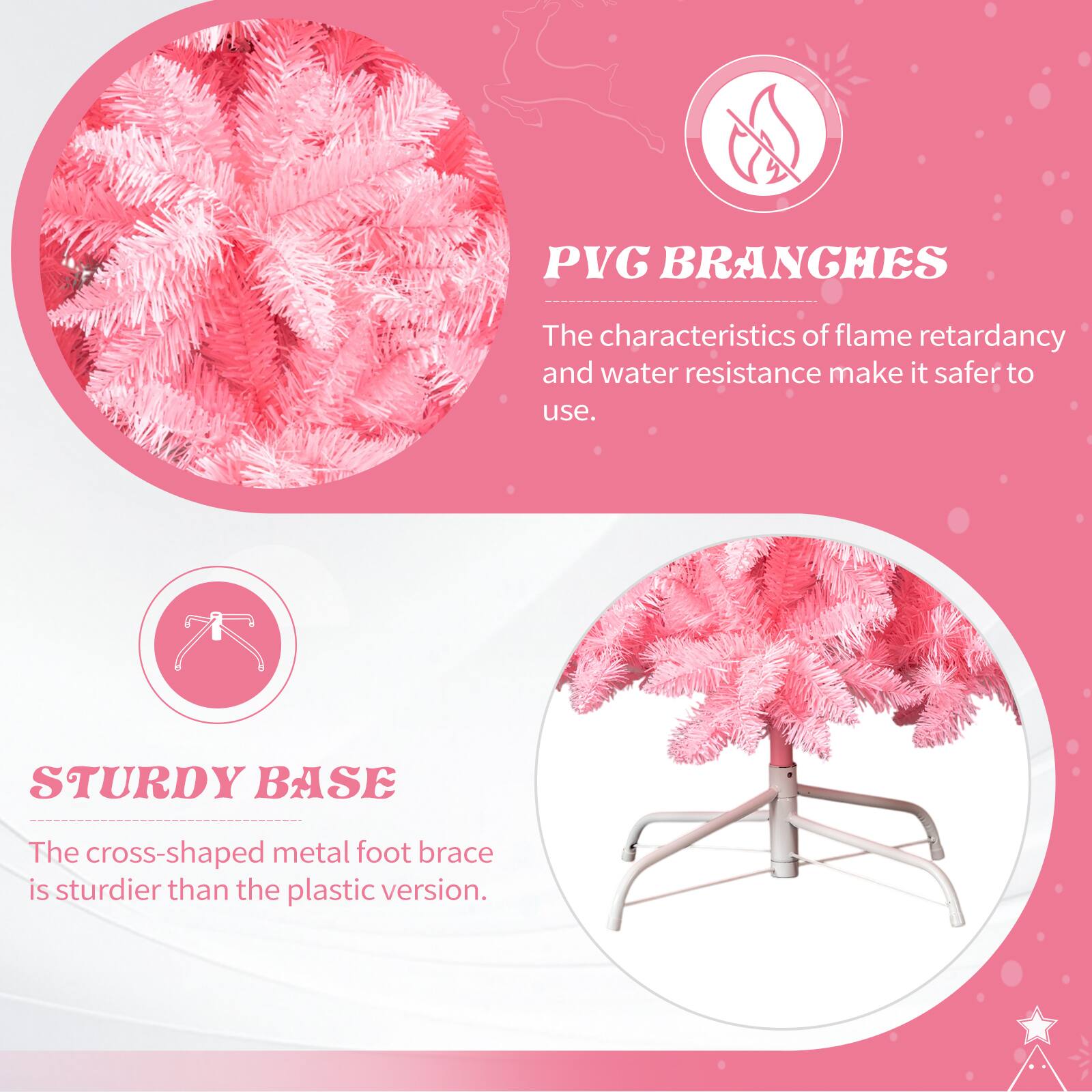 PVG BRANCHES  
The characteristics of flame retardancy and water resistance make it safer to use.  

STURDY BASE  
The cross-shaped metal foot brace is sturdier than the plastic version.